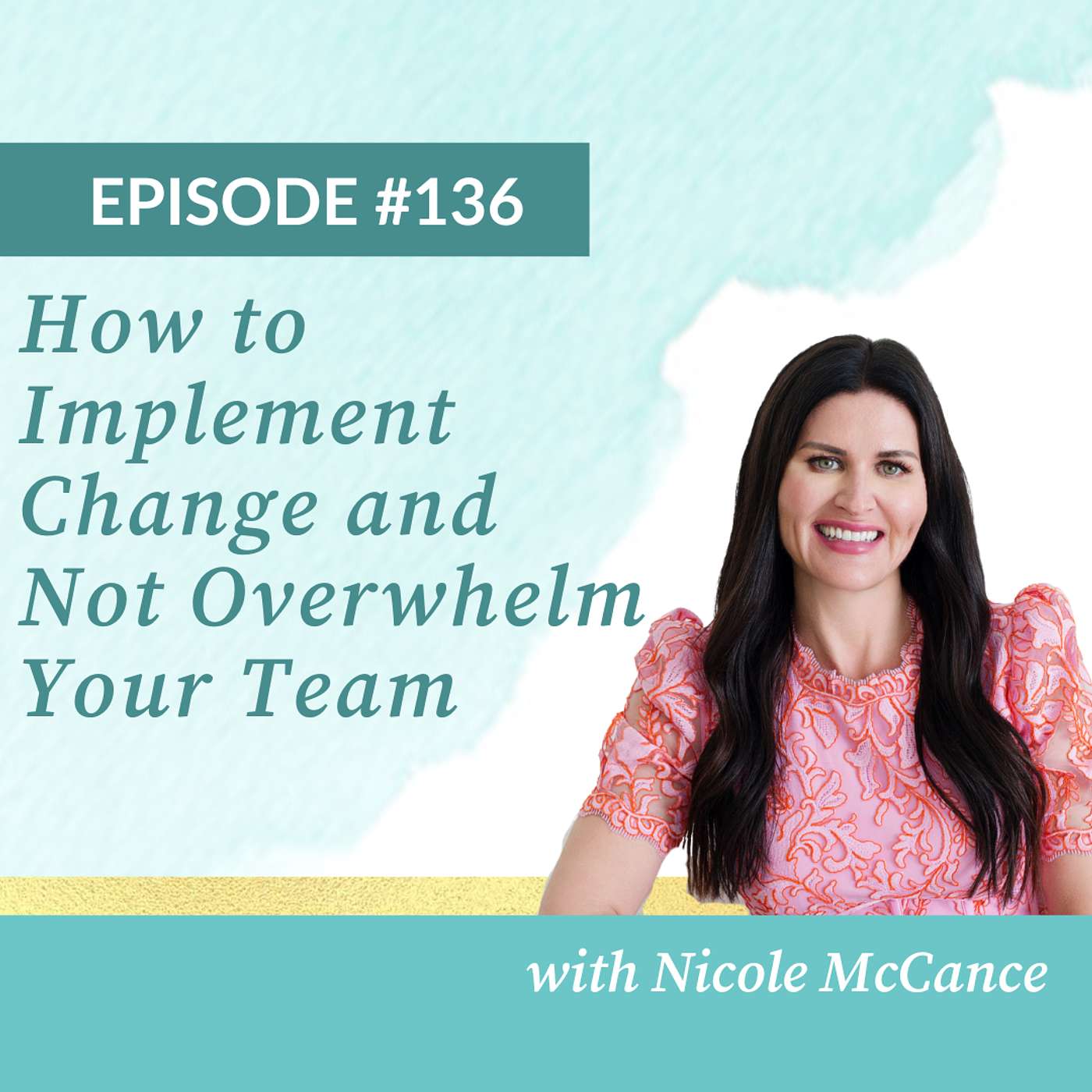 How to Implement Change and Not Overwhelm Your Team How to Implement Change and Not Overwhelm Your Team