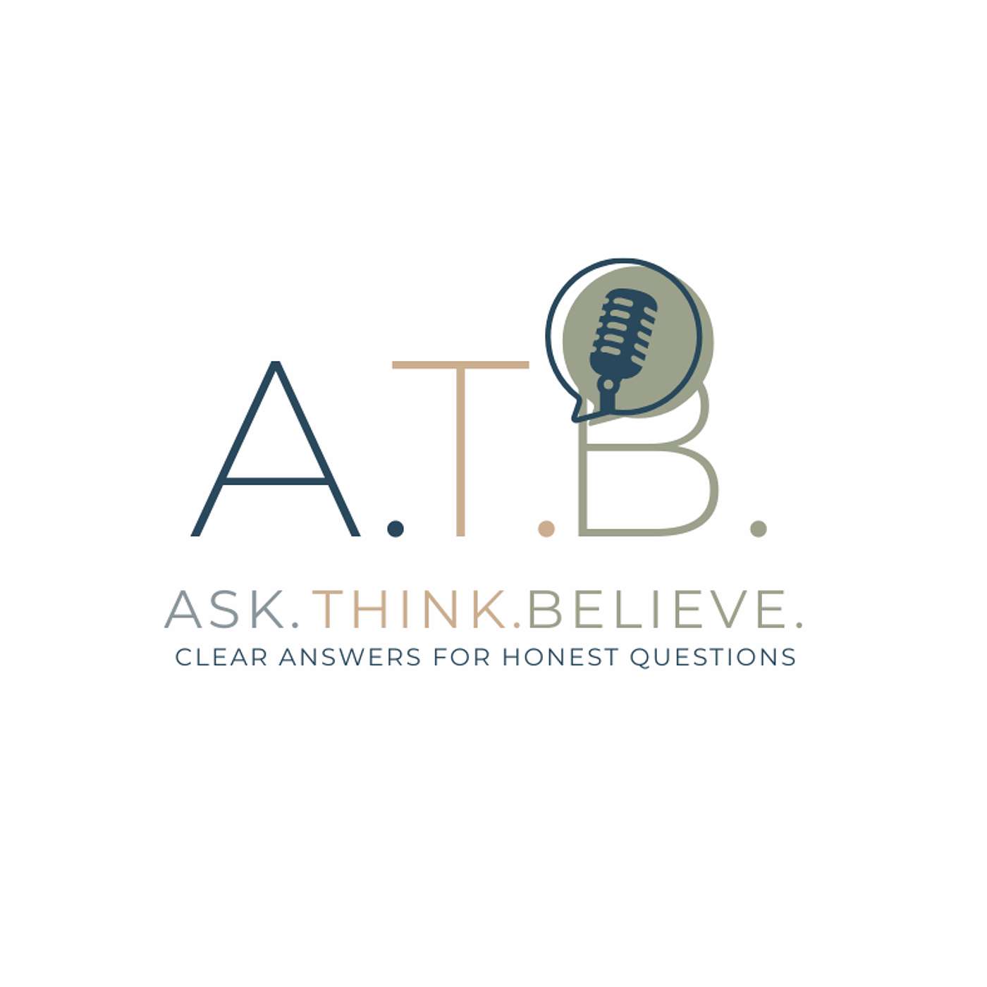Ask. Think. Believe.
