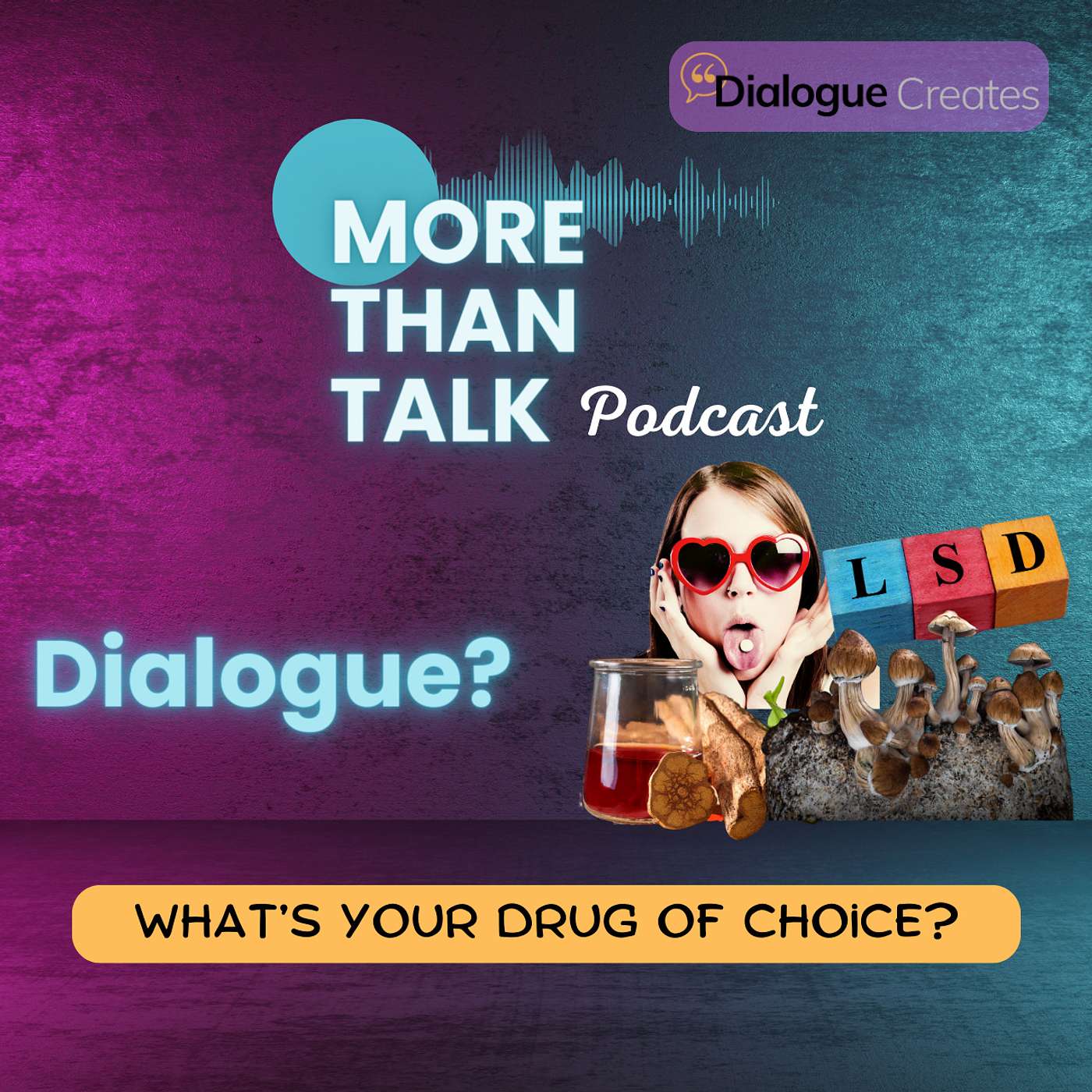 I Need A Fix!! Make Dialogue Your Drug of Choice