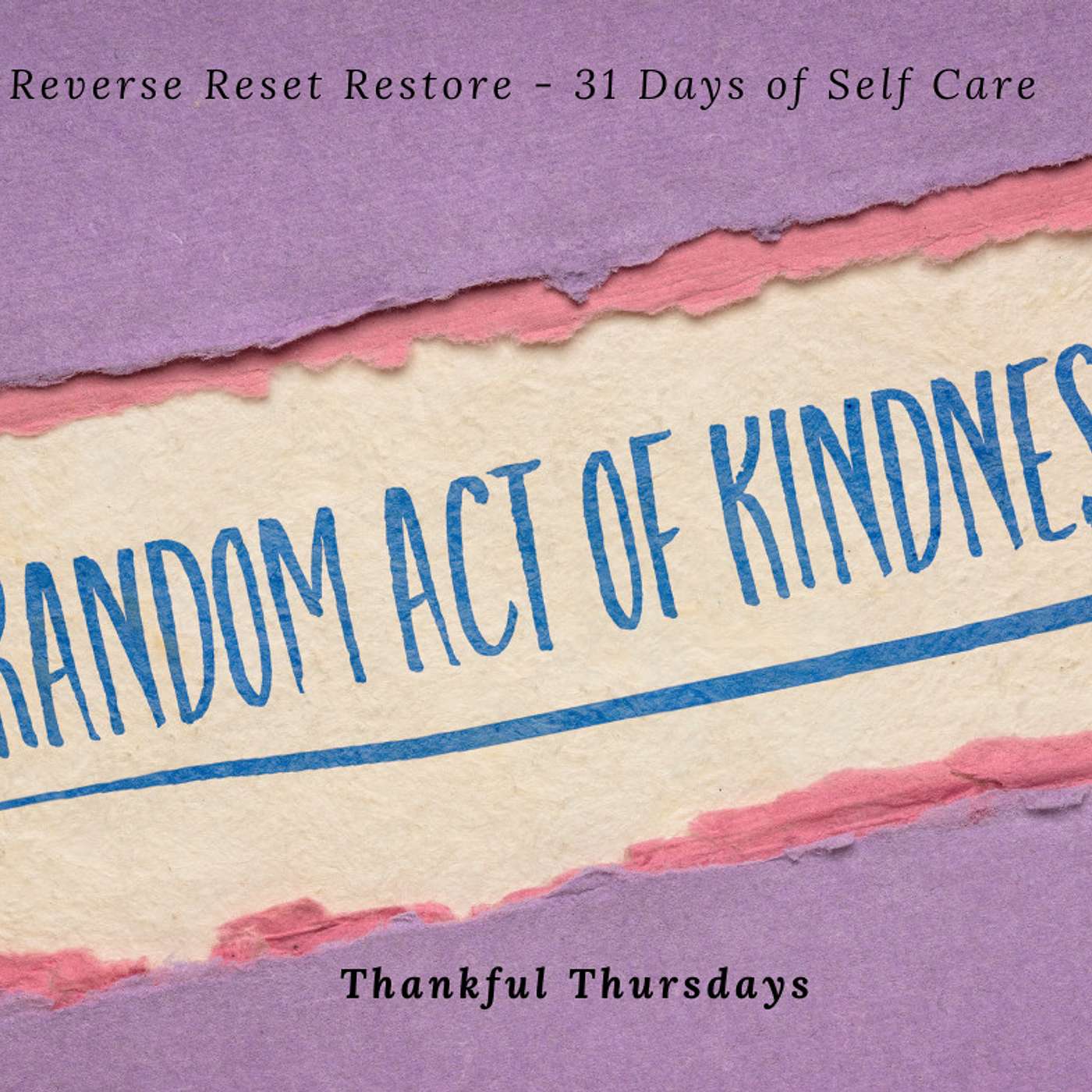 Day 26 - Random Acts of Kindness - 31 Days of Self Care episode artwork