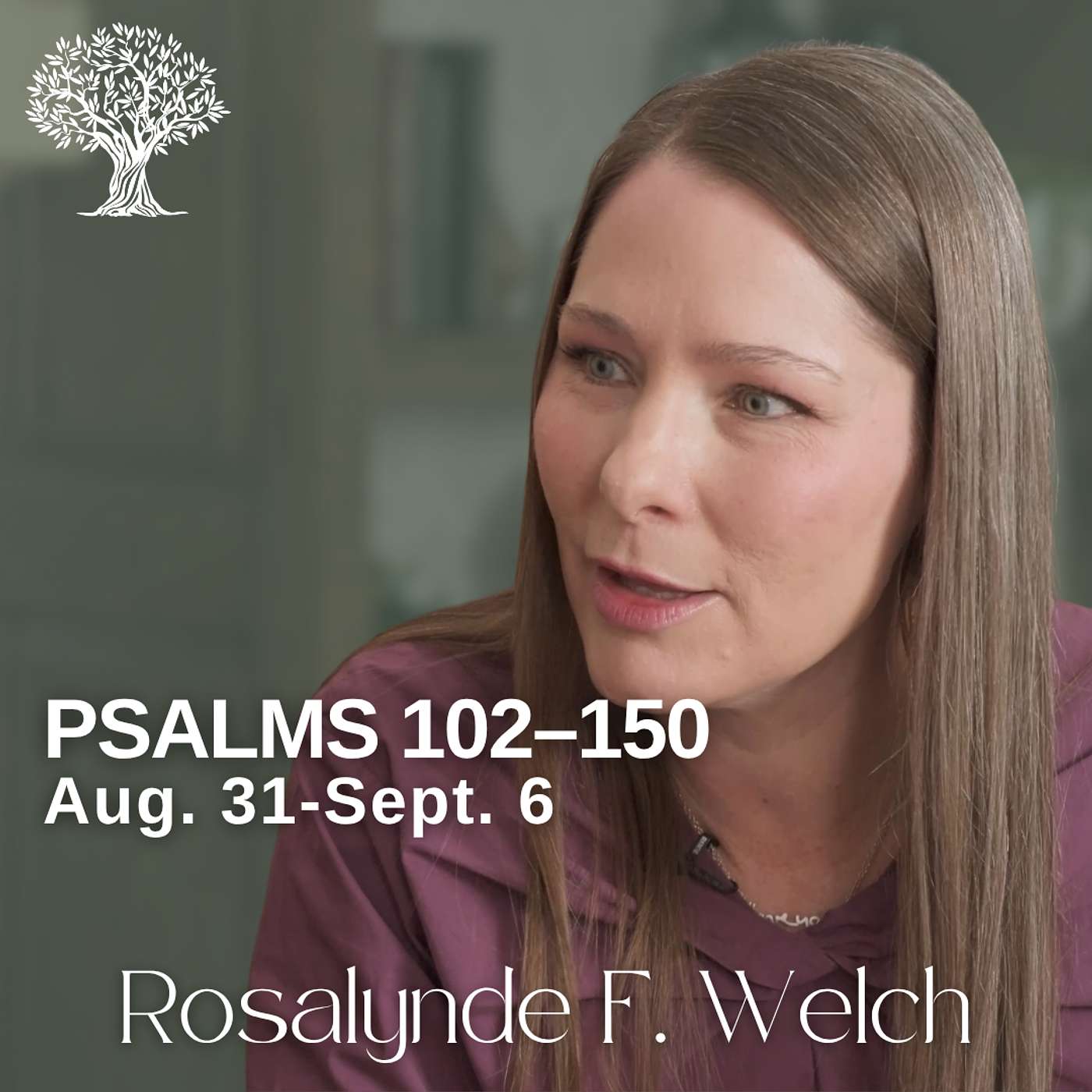Psalms 102–150 | Barbara Morgan Gardner & Rosalynde F. Welch | Aug. 31-Sept. 6 episode artwork