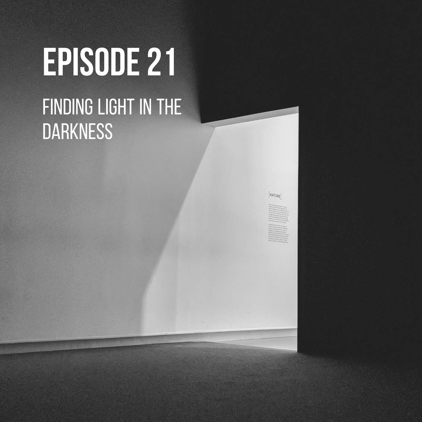 Episode 21 - Finding Light in the Darkness