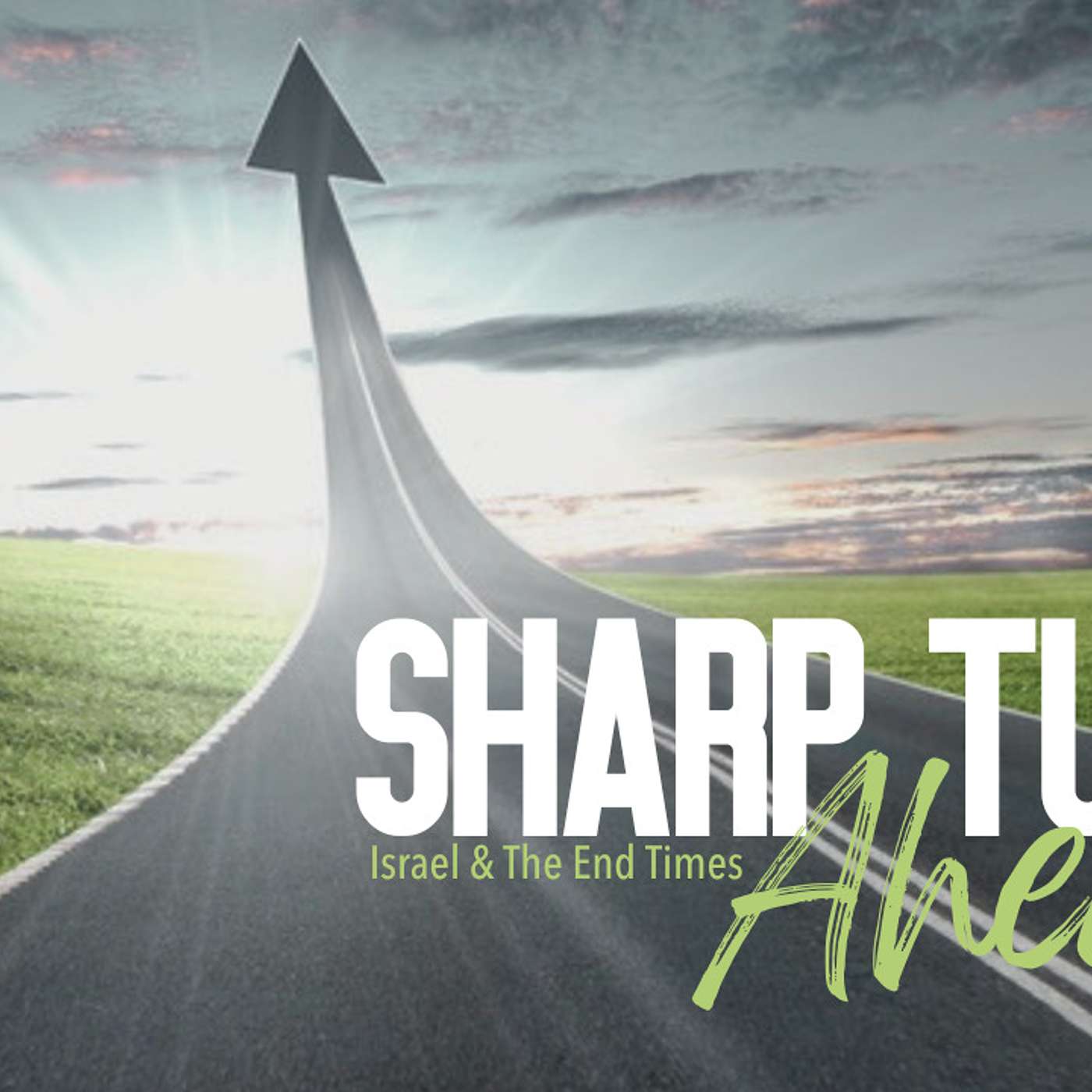 Sharp Turn Ahead:Israel And The End Times