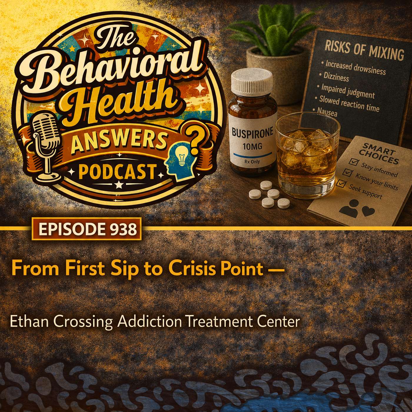 Episode 938: From First Sip to Crisis Point | Ethan Crossing Addiction Treatment Center episode artwork
