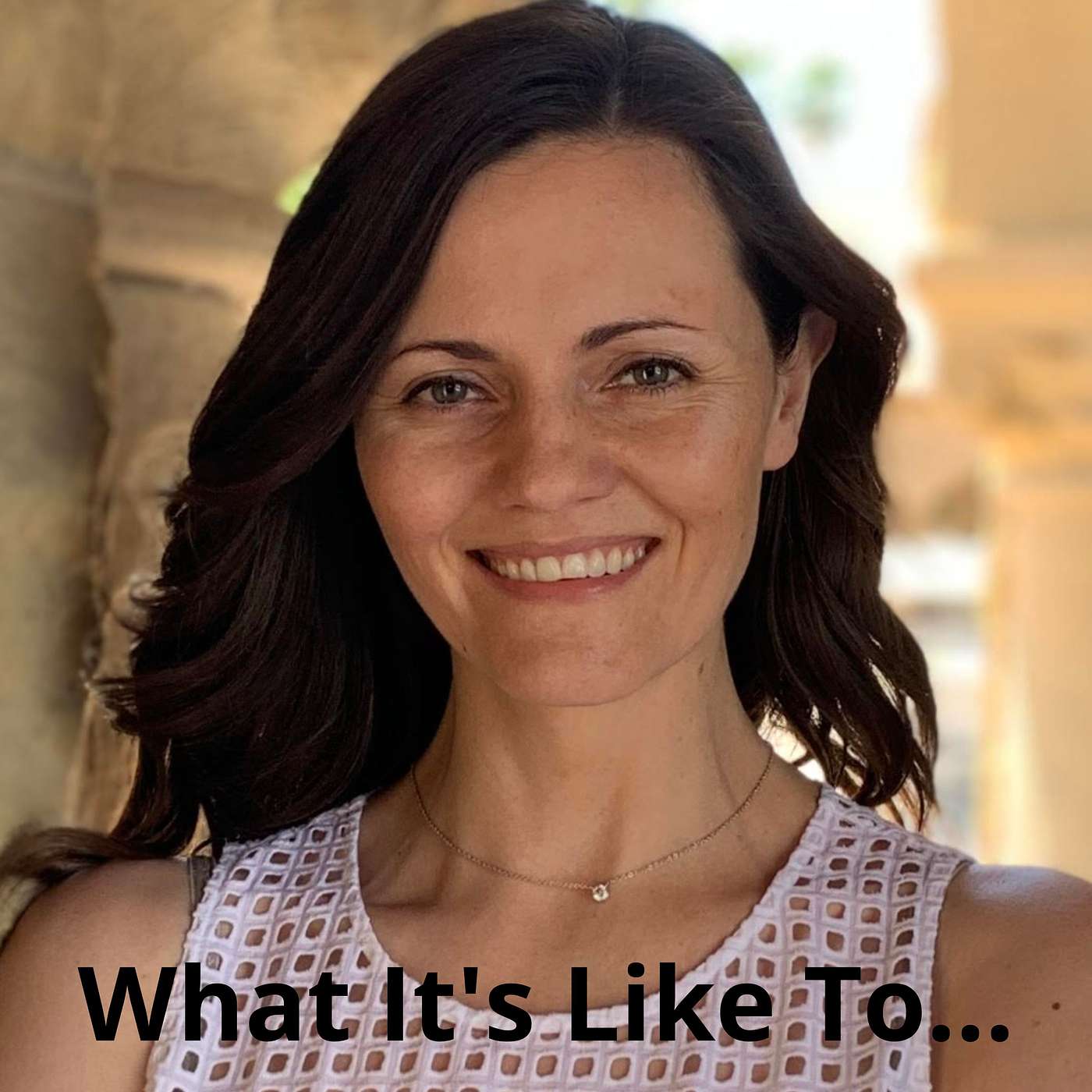 What It\'s Like To...