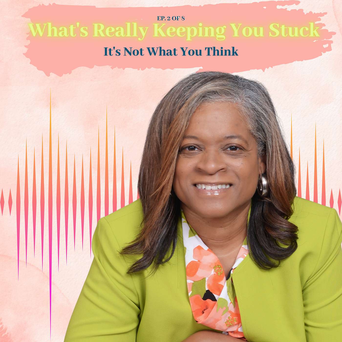 What's Really Keeping You Stuck (It's Not What You Think) Ep 2 of 8 What's Really Keeping You Stuck (It's Not What You Think) Ep 2 of 8