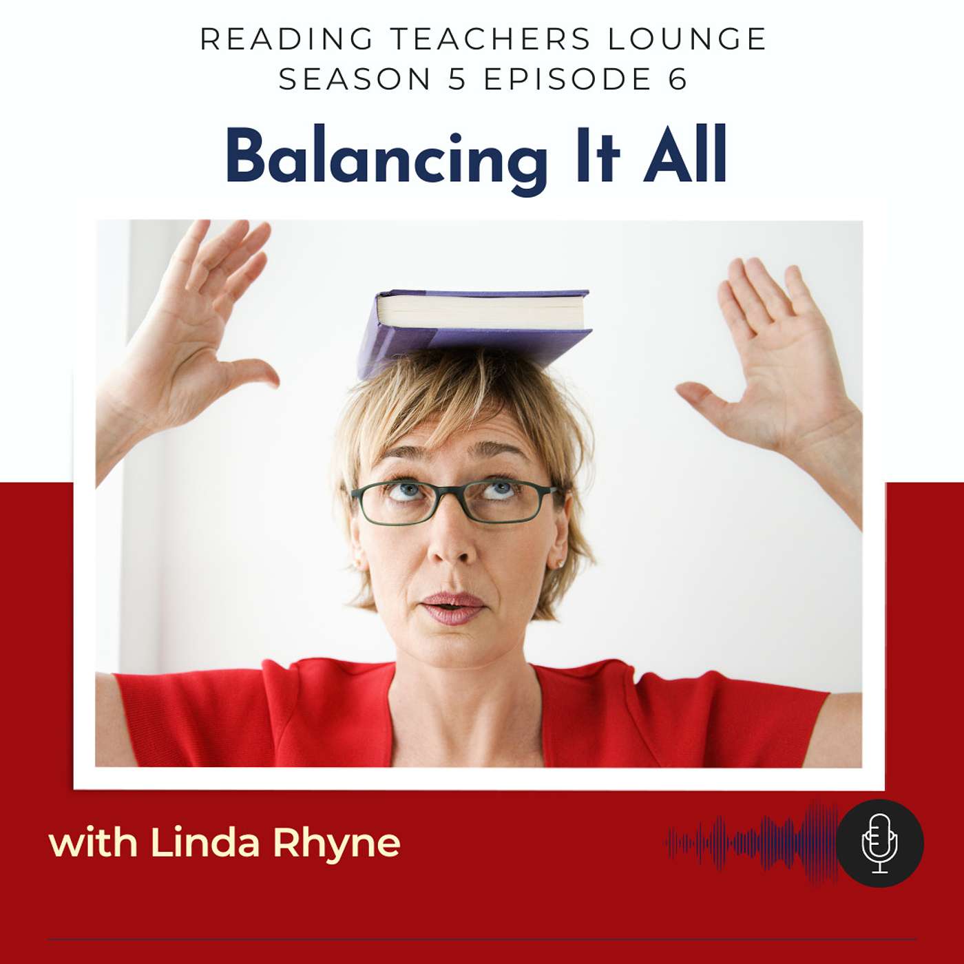 Balancing It All as a Reading Teacher (with Guest Linda Rhyne)