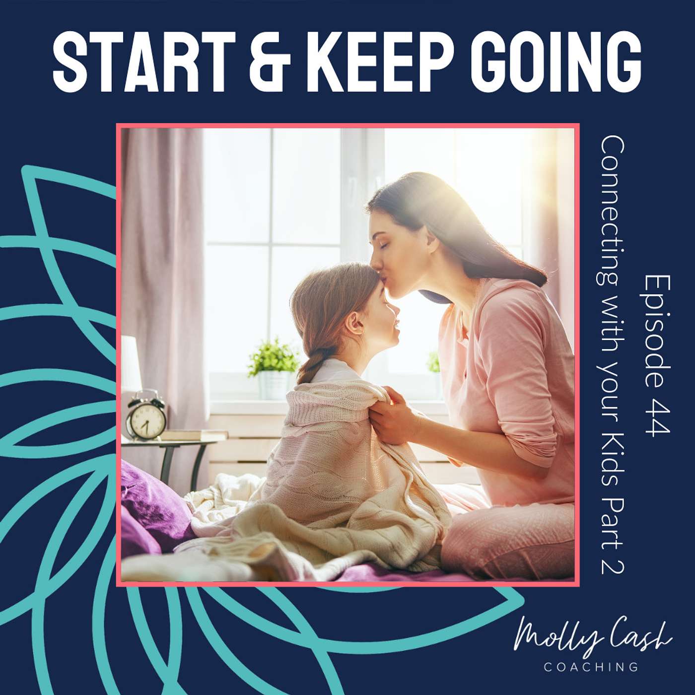 Connecting with your Kids Part 2