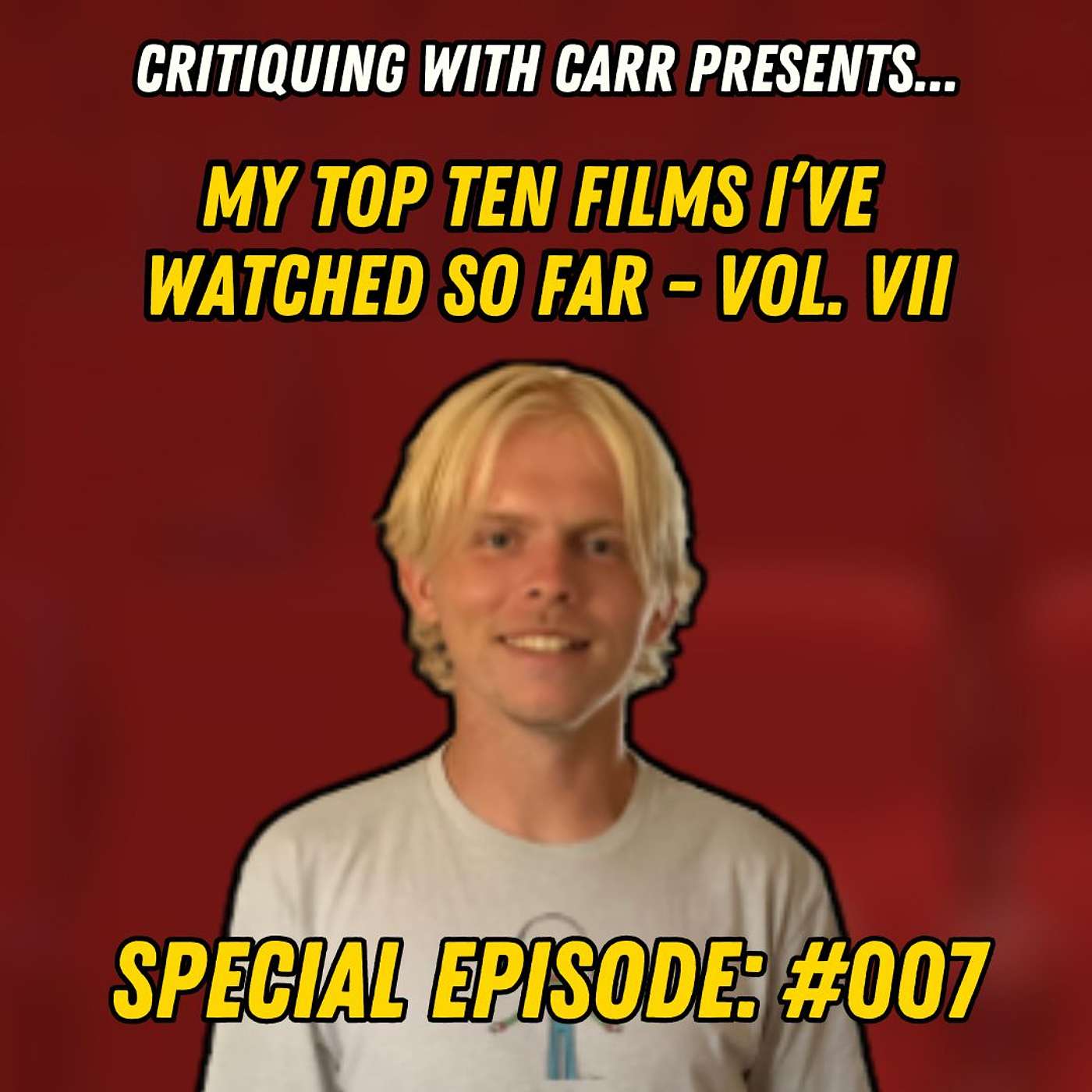 Critiquing with Carr - Top Ten FIlms I've Watched So Far - Vol. VII