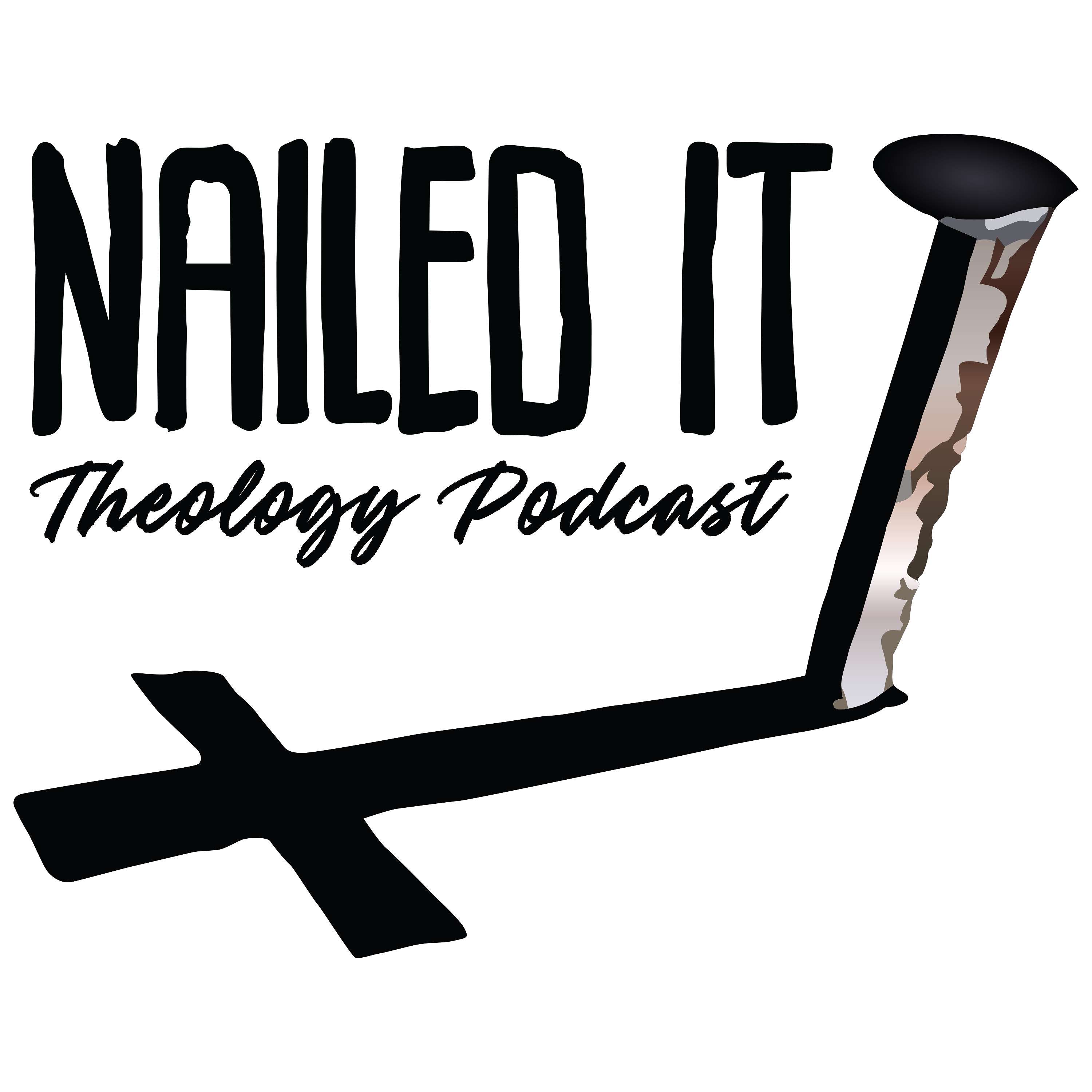 Nailed It Theology Podcast