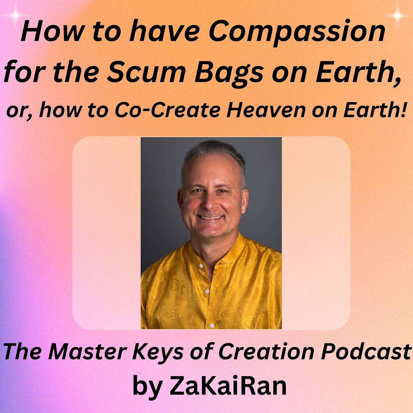 How to have Compassion for the Scum Bags on Earth! episode artwork