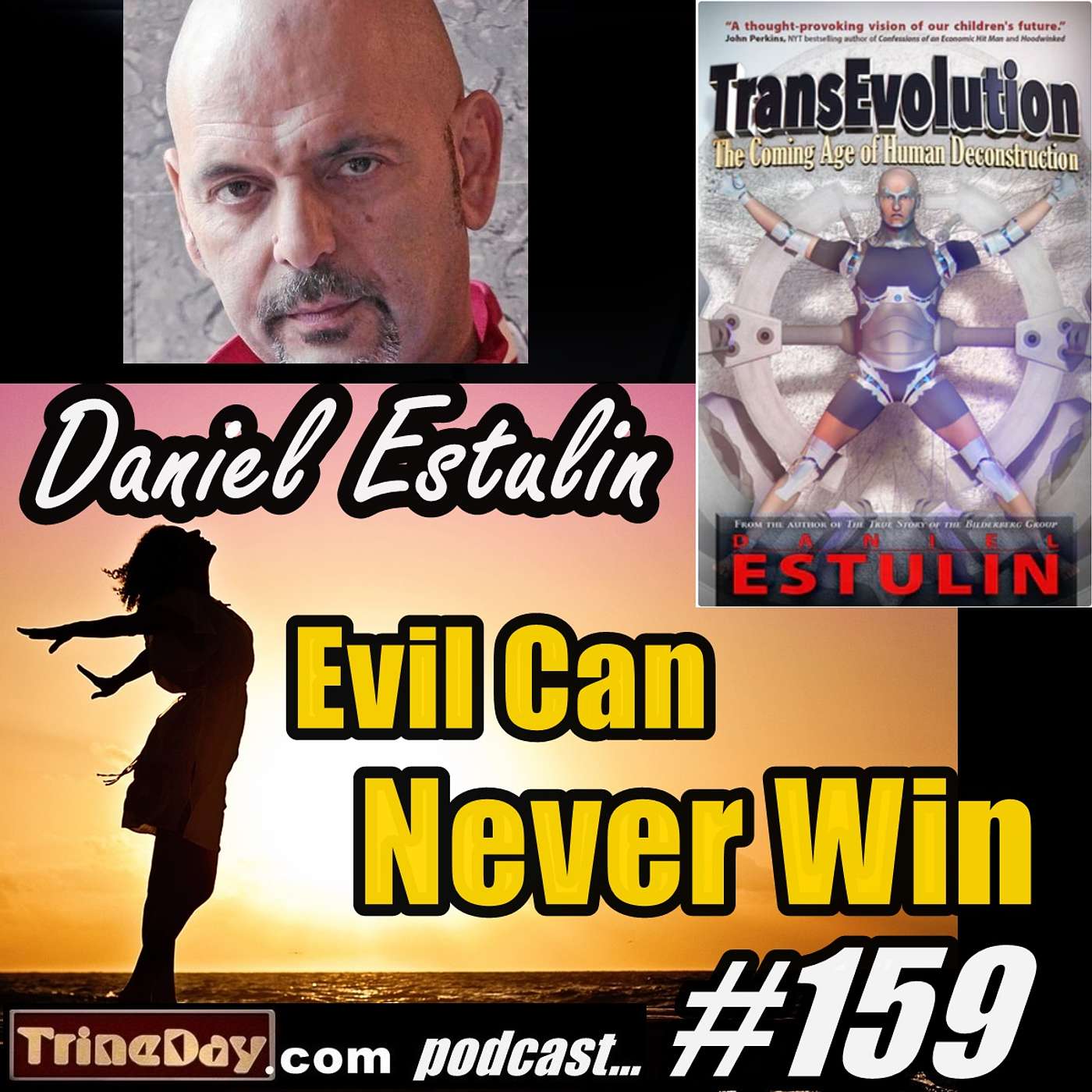 159. Daniel Estulin: Evil Can Never Win