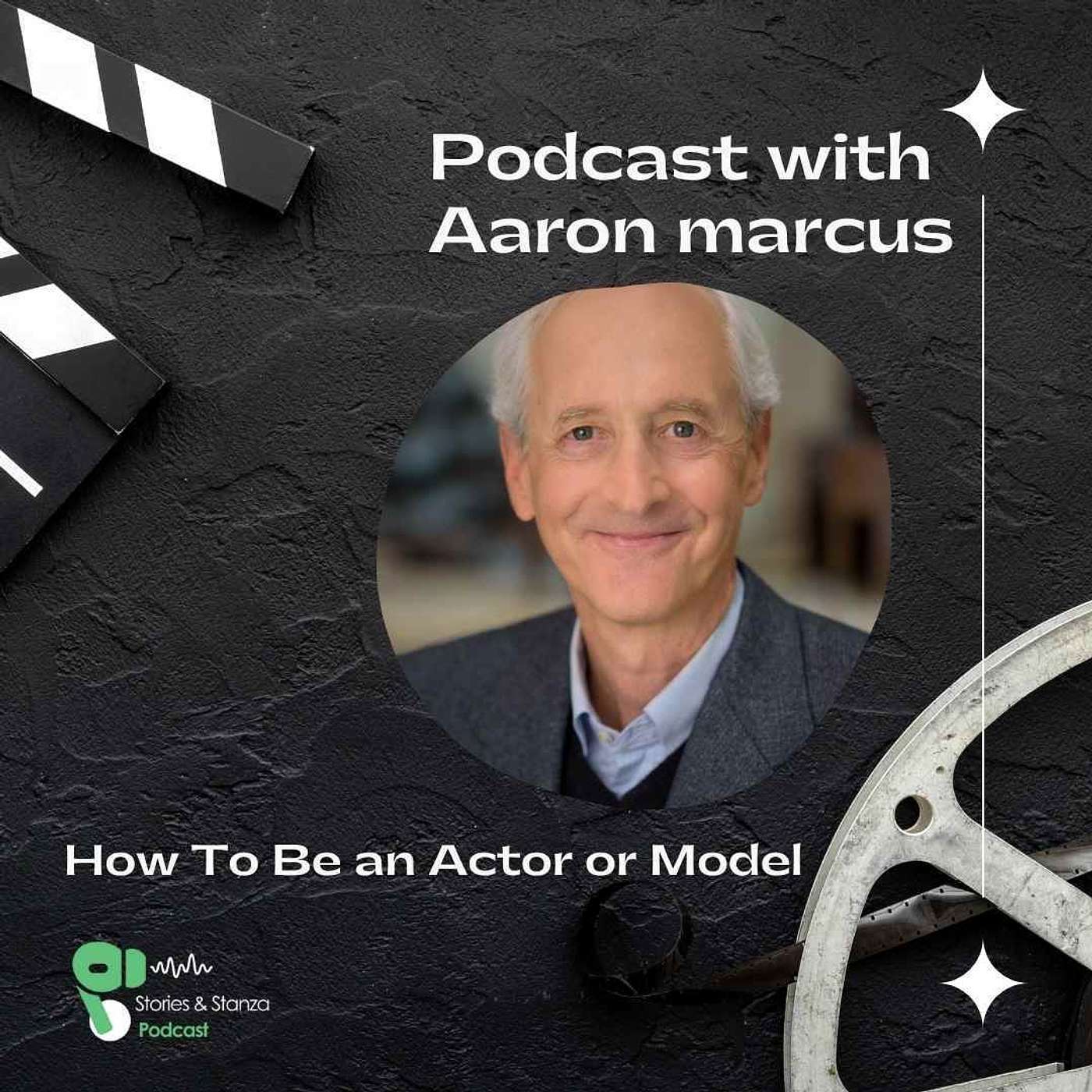 Realities of Acting & Modeling | Insights from Aaron Marcus