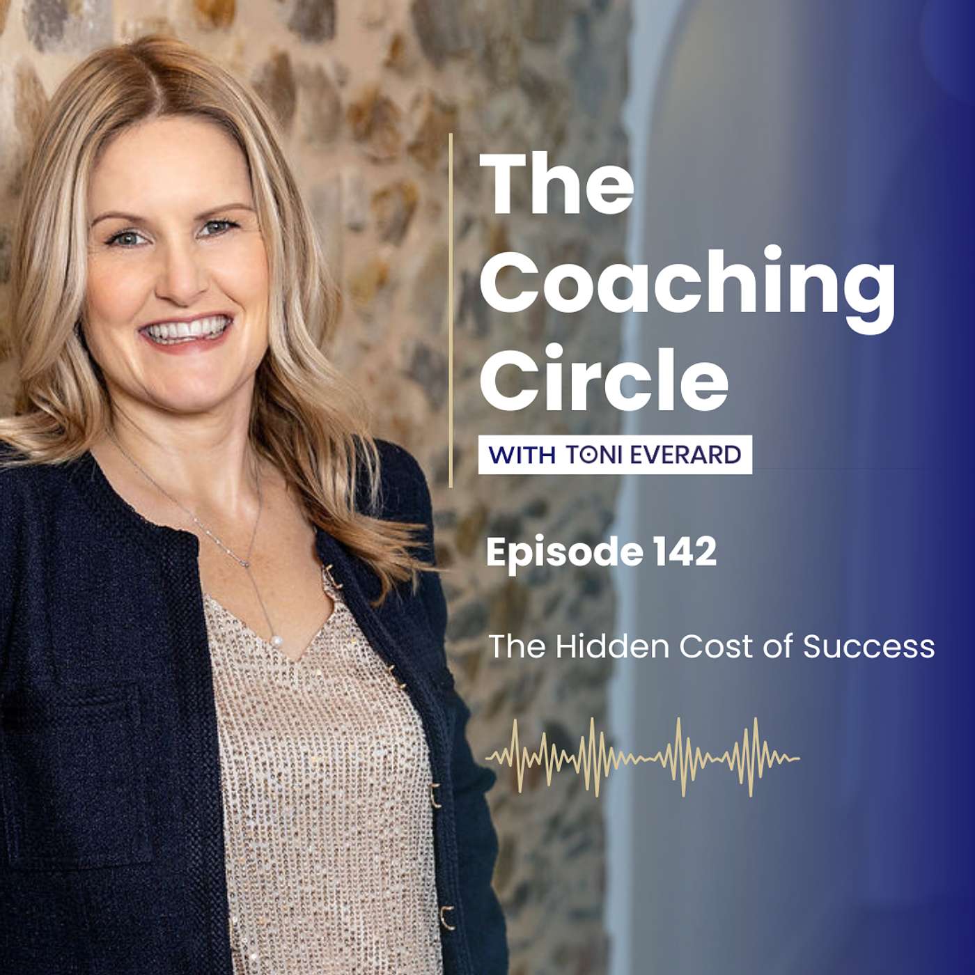 Ep 142: Toni Everard - The Hidden Cost of Success episode artwork