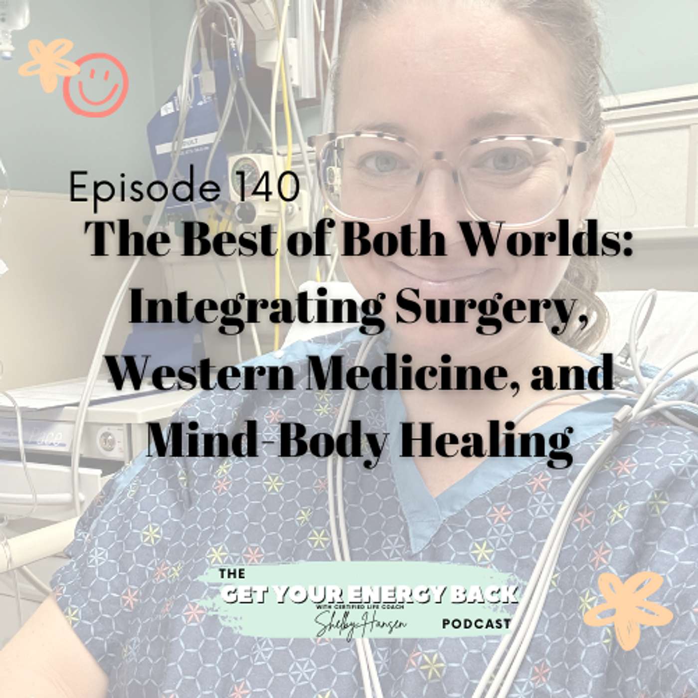 140. The Best of Both Worlds: Integrating Surgery, Western Medicine, and Mind-Body Healing