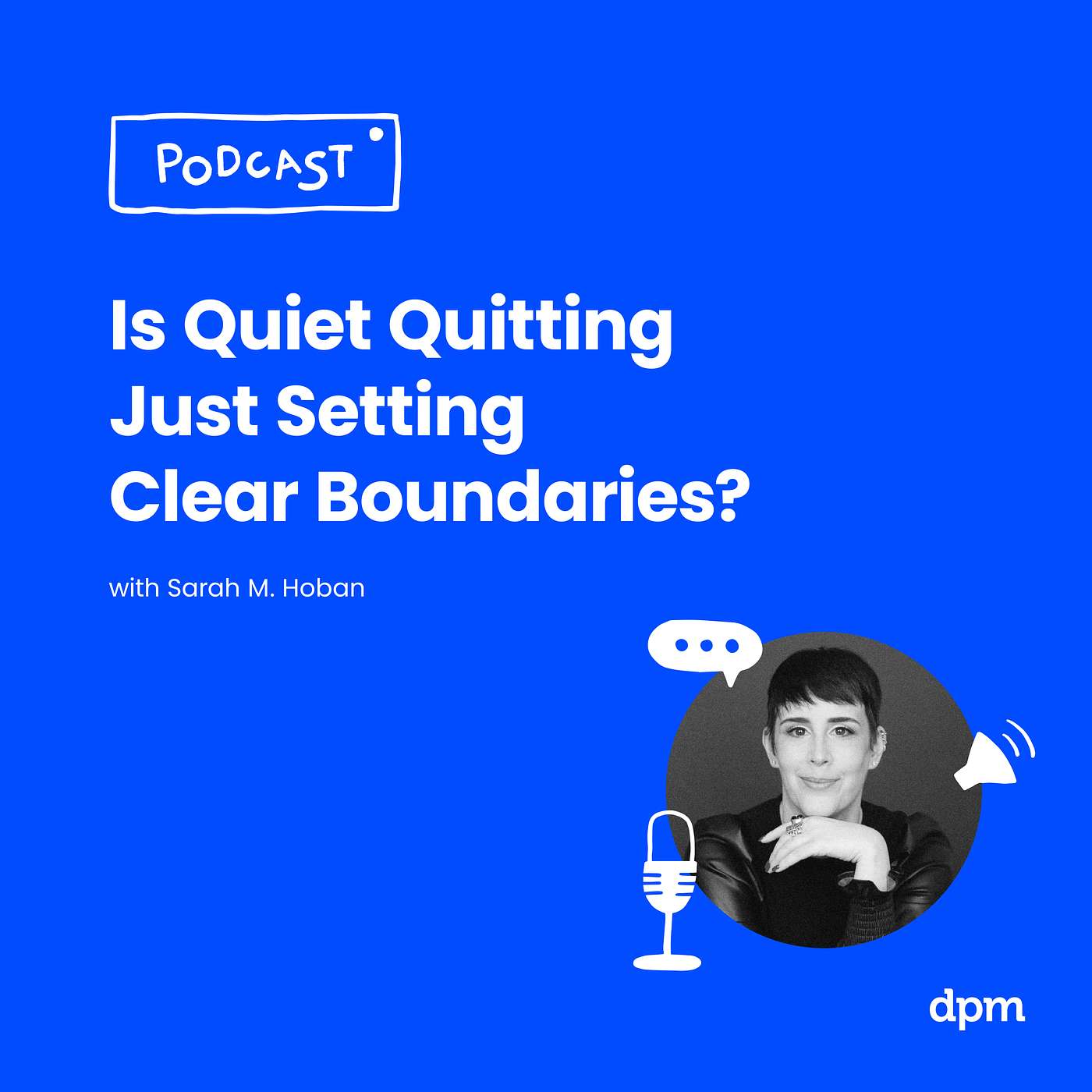 Is Quiet Quitting Just Setting Clear Boundaries? (And What It Means For PMs) episode artwork