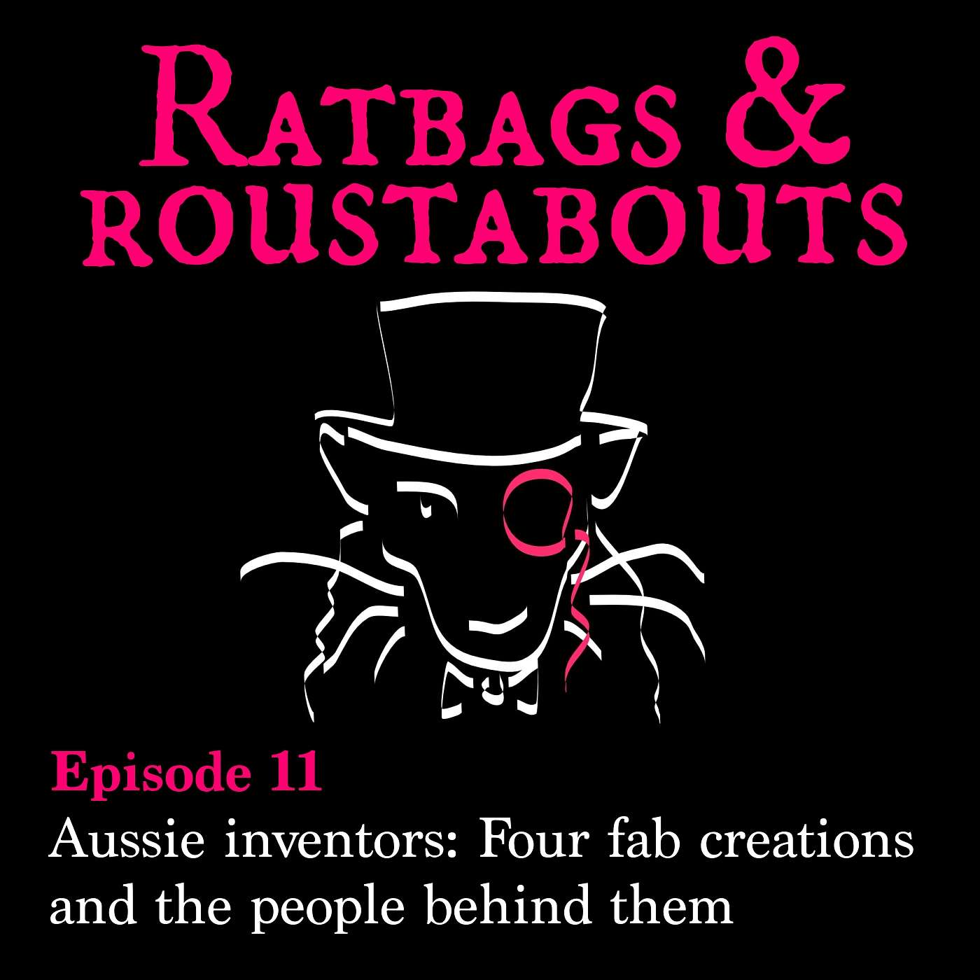 Ratbags & Roustabouts - Aussie Inventors: Four fab creations and the people behind them