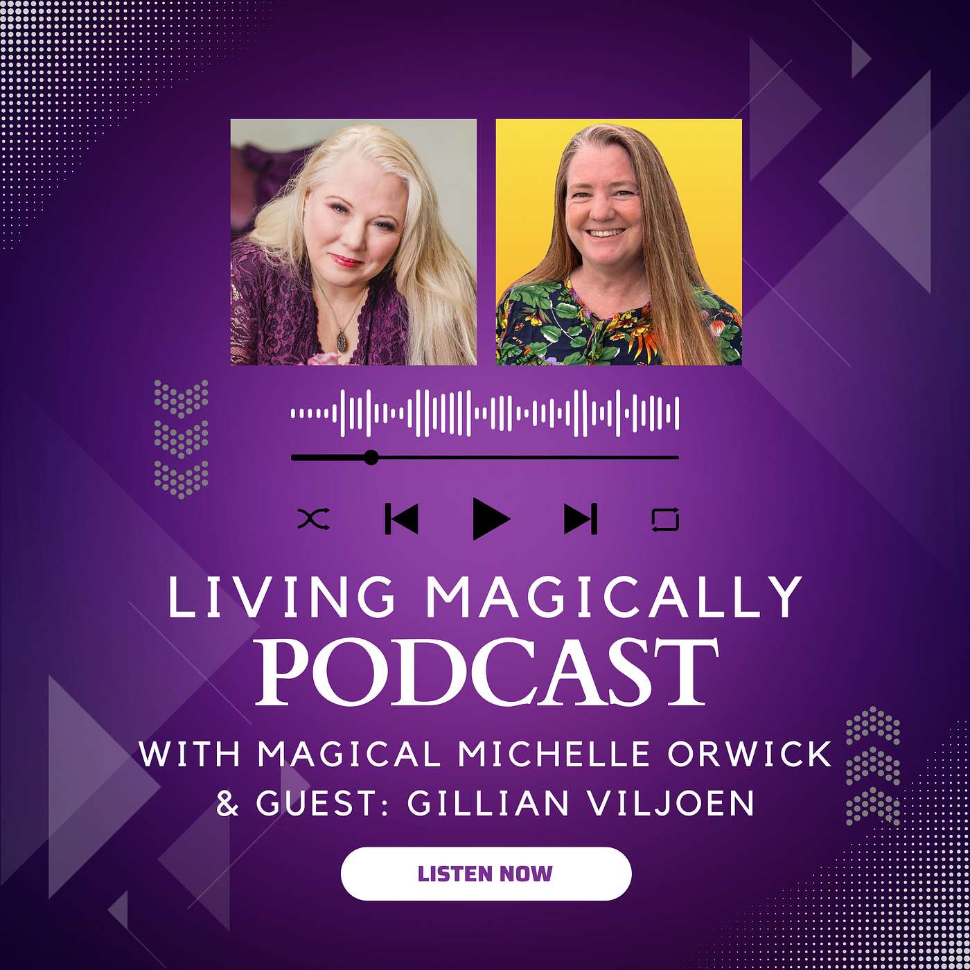 Sage Voices: Exploring the Path to Living Magically with Gillian Viljoen | Interview Series | Magical Michelle Orwick