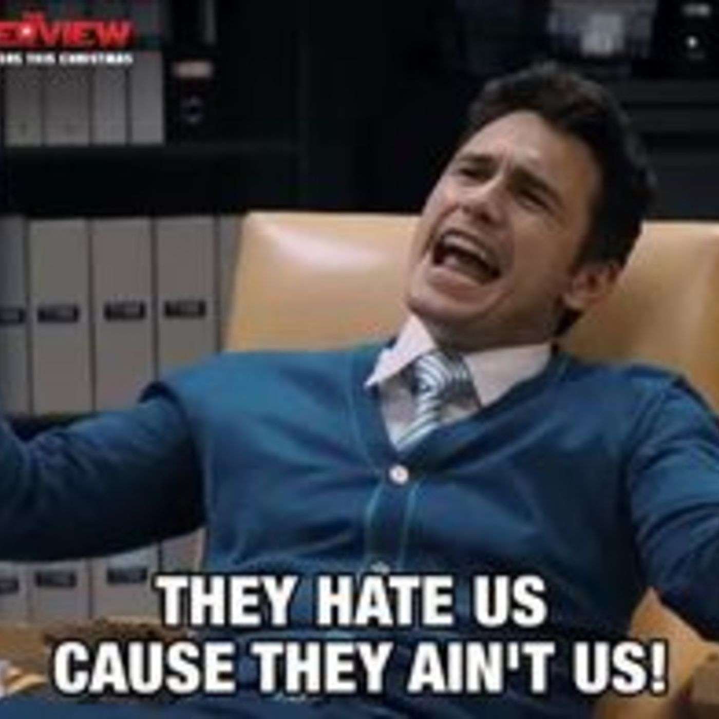 They Hate Us Cause They Ain't Us