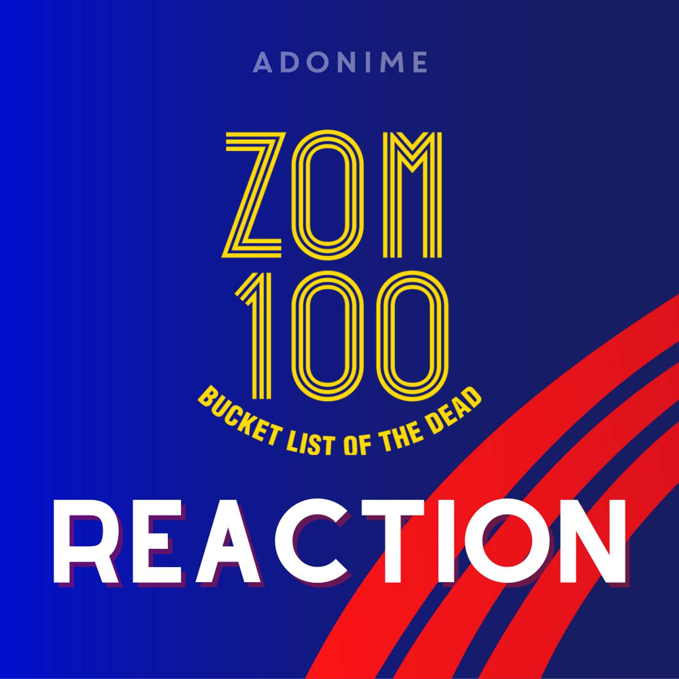 Reaction: Zom 100: Bucket List of the Dead episode artwork