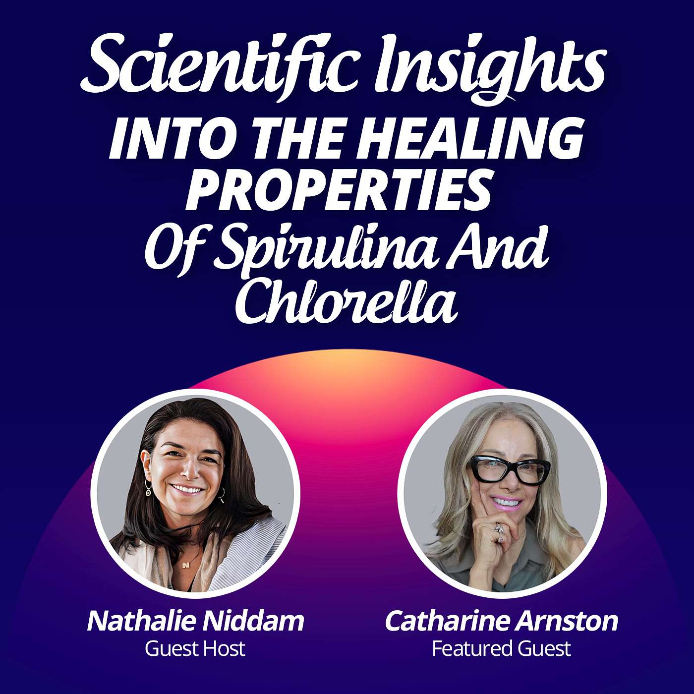 #22 - Scientific Insights Into The Healing Properties Of Spirulina And Chlorella episode artwork