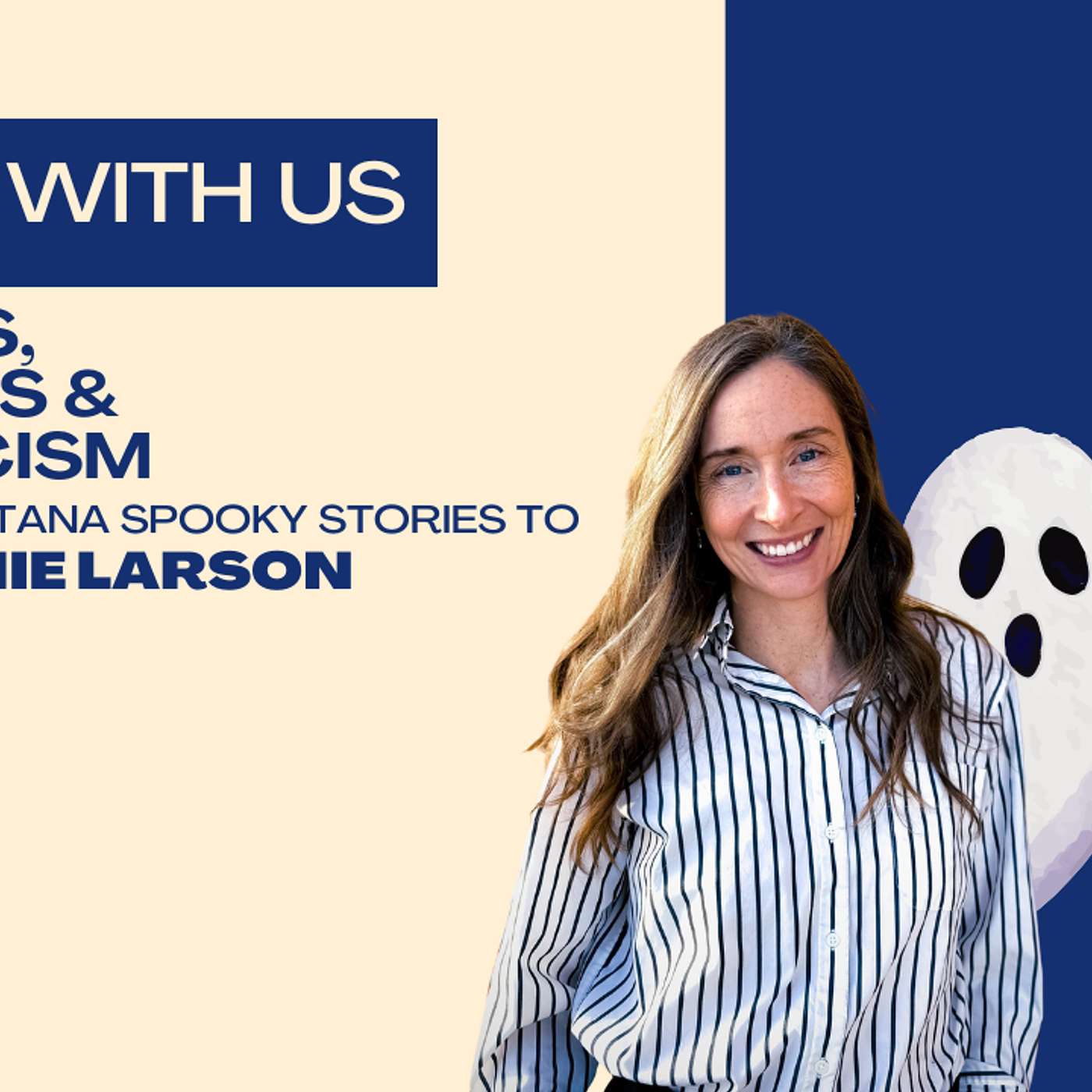 Ghosts, Legends & Skepticism: Telling Montana Spooky Stories to Stephanie Larson episode artwork