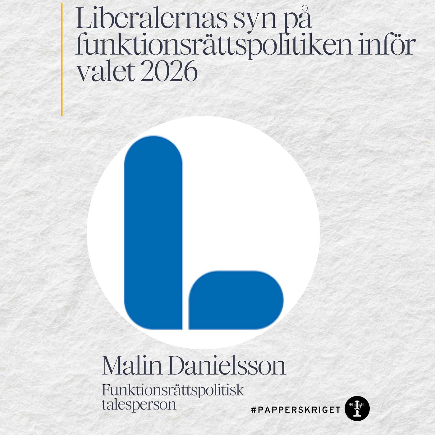 12. Malin Danielsson - Liberalernas syn på funktionsrättspolitiken inför valet 2026 episode artwork