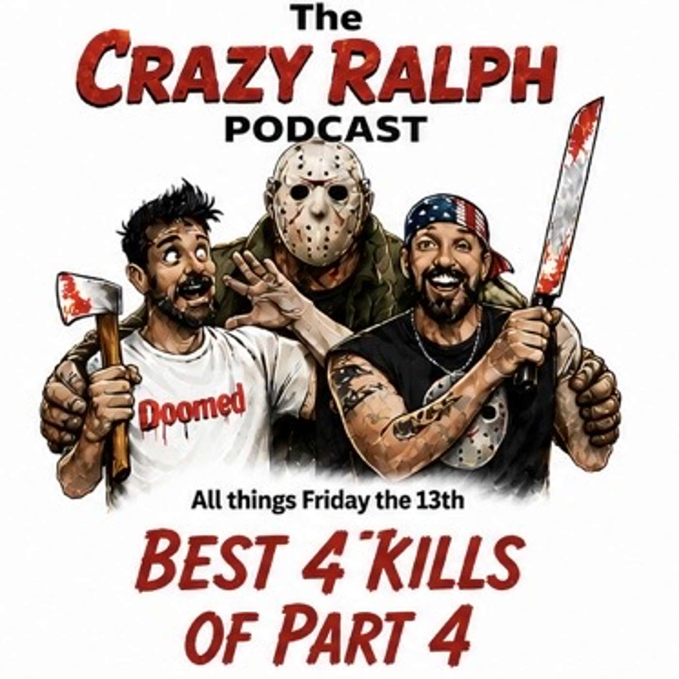 Best 4 Kills of Part 4 - The Crazy Ralph Podcast - EP 6 episode artwork