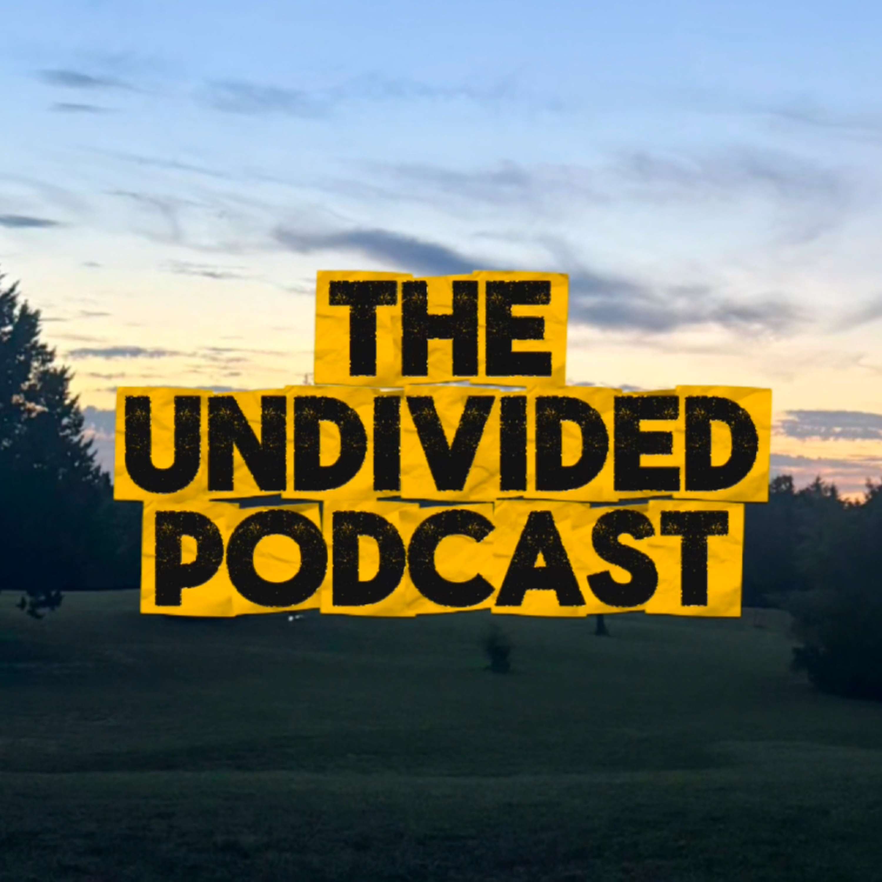 The Undivided Podcast