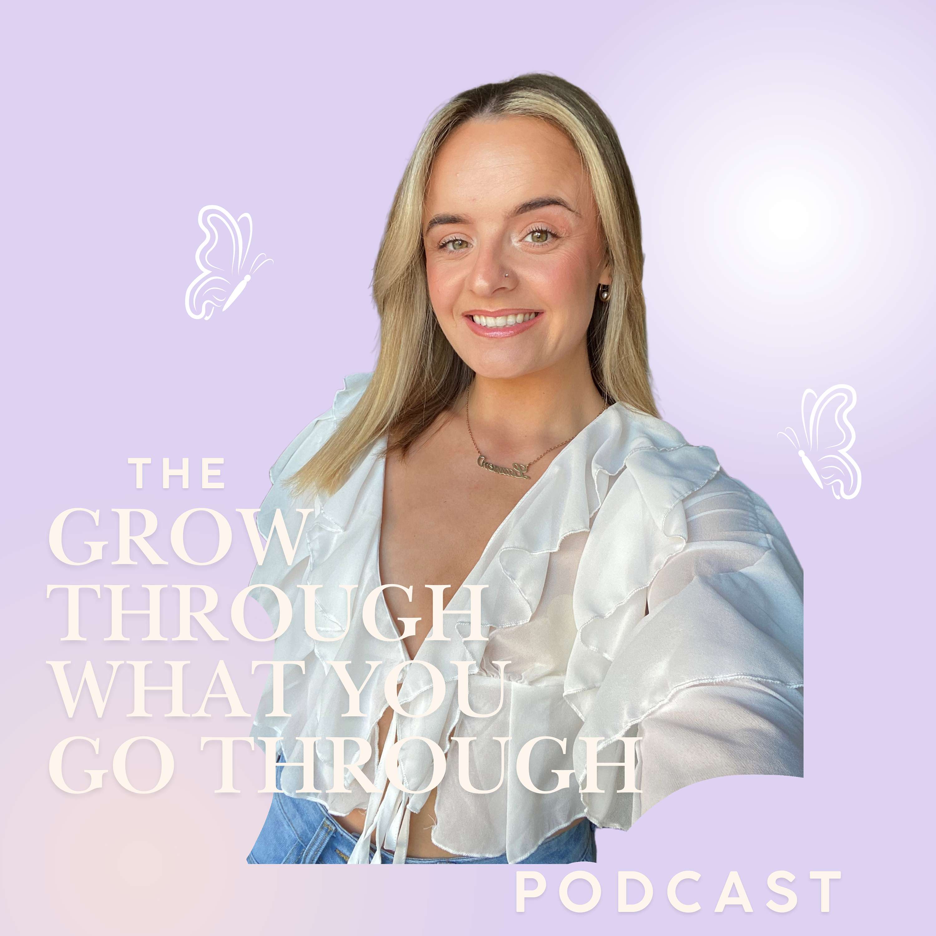 The Grow Through What You Go Through Podcast