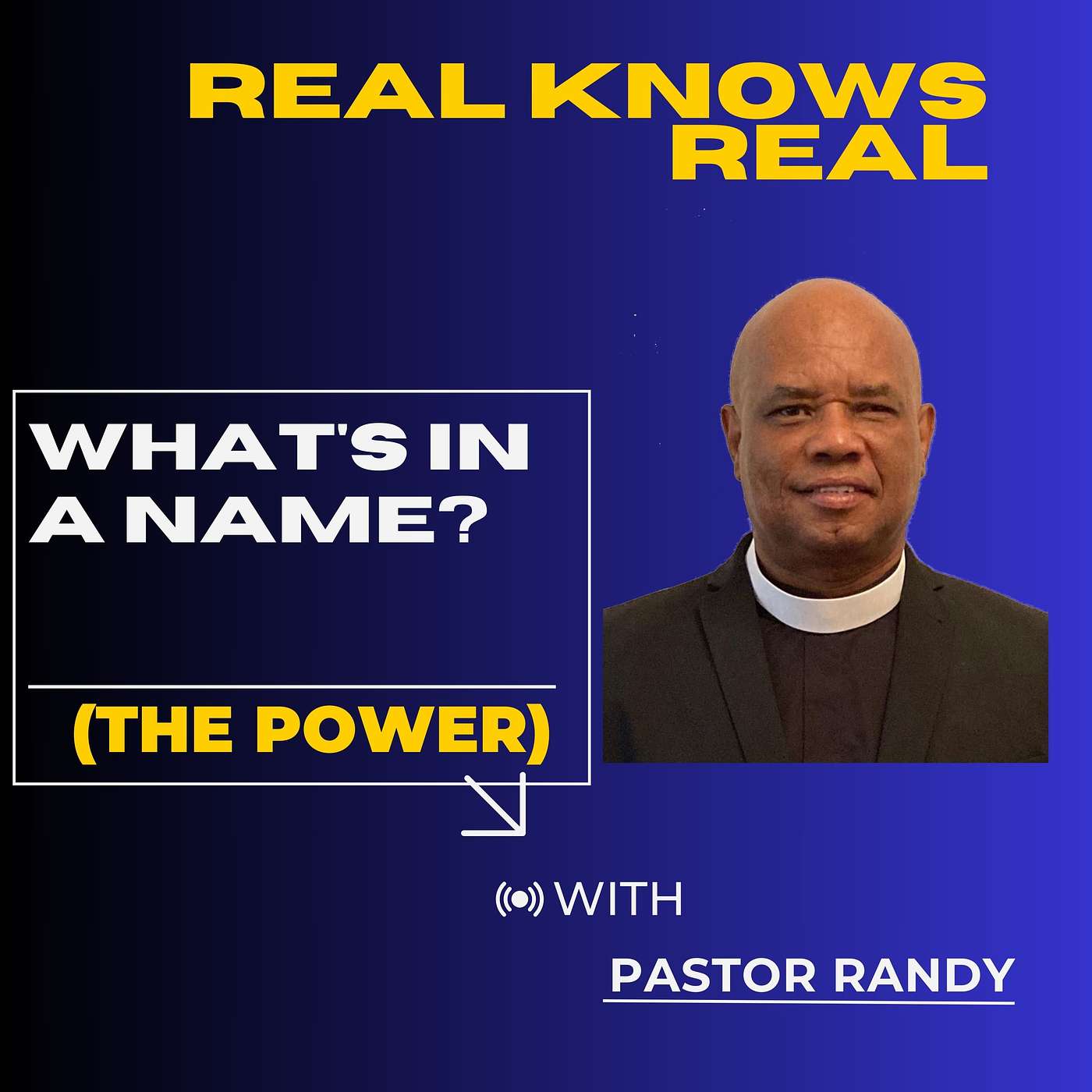 Pastor Randy Lightbourne WHAT'S IN A NAME (THE POWER)