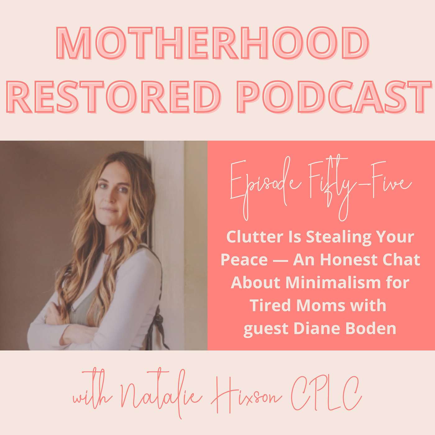 Clutter Is Stealing Your Peace! An Honest Chat About Minimalism for Tired Moms with guest Diane Boden Clutter Is Stealing Your Peace! An Honest Chat About Minimalism for Tired Moms with guest Diane Boden