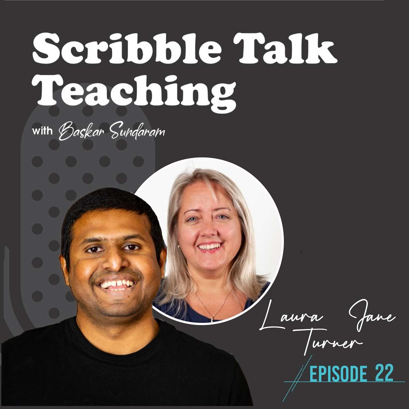 Scribble Talk Teaching Episode 22 with Laura-Jane Turner on Lessons learnt and lessons shared