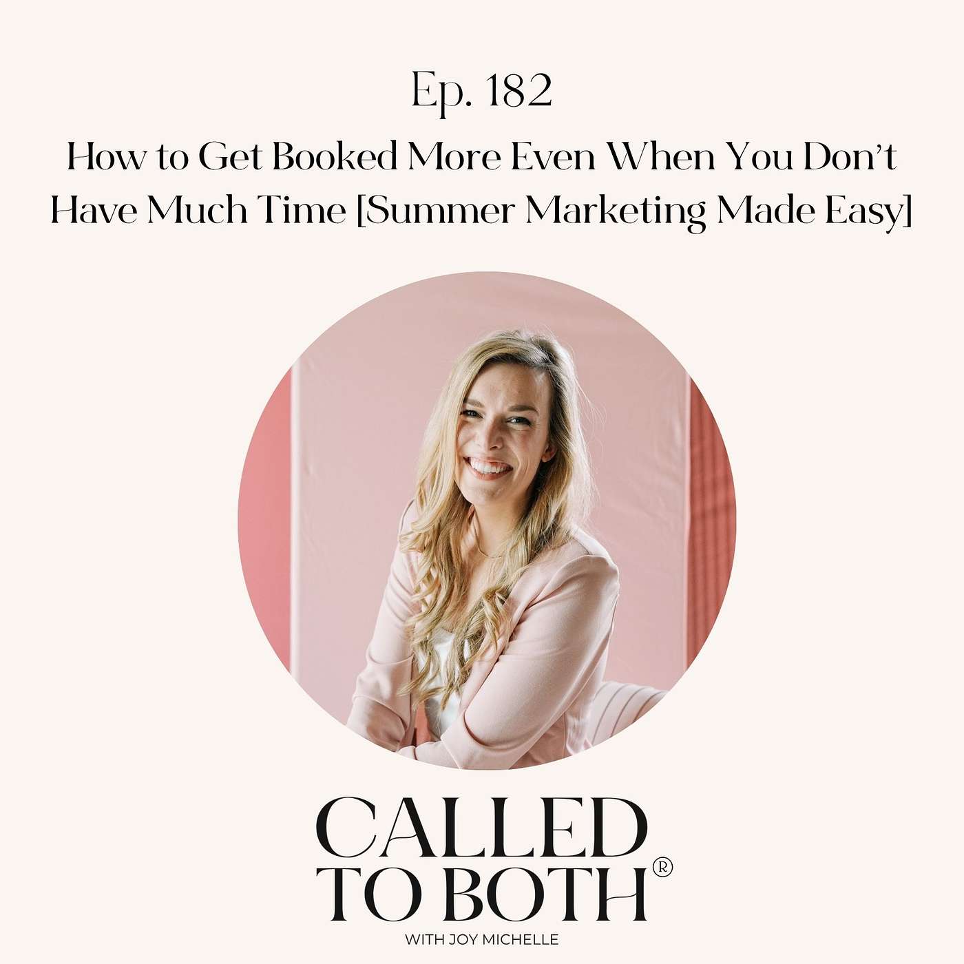 182: How to Get Booked More Even When You Don’t Have Much Time [Summer Marketing Made Easy] episode artwork