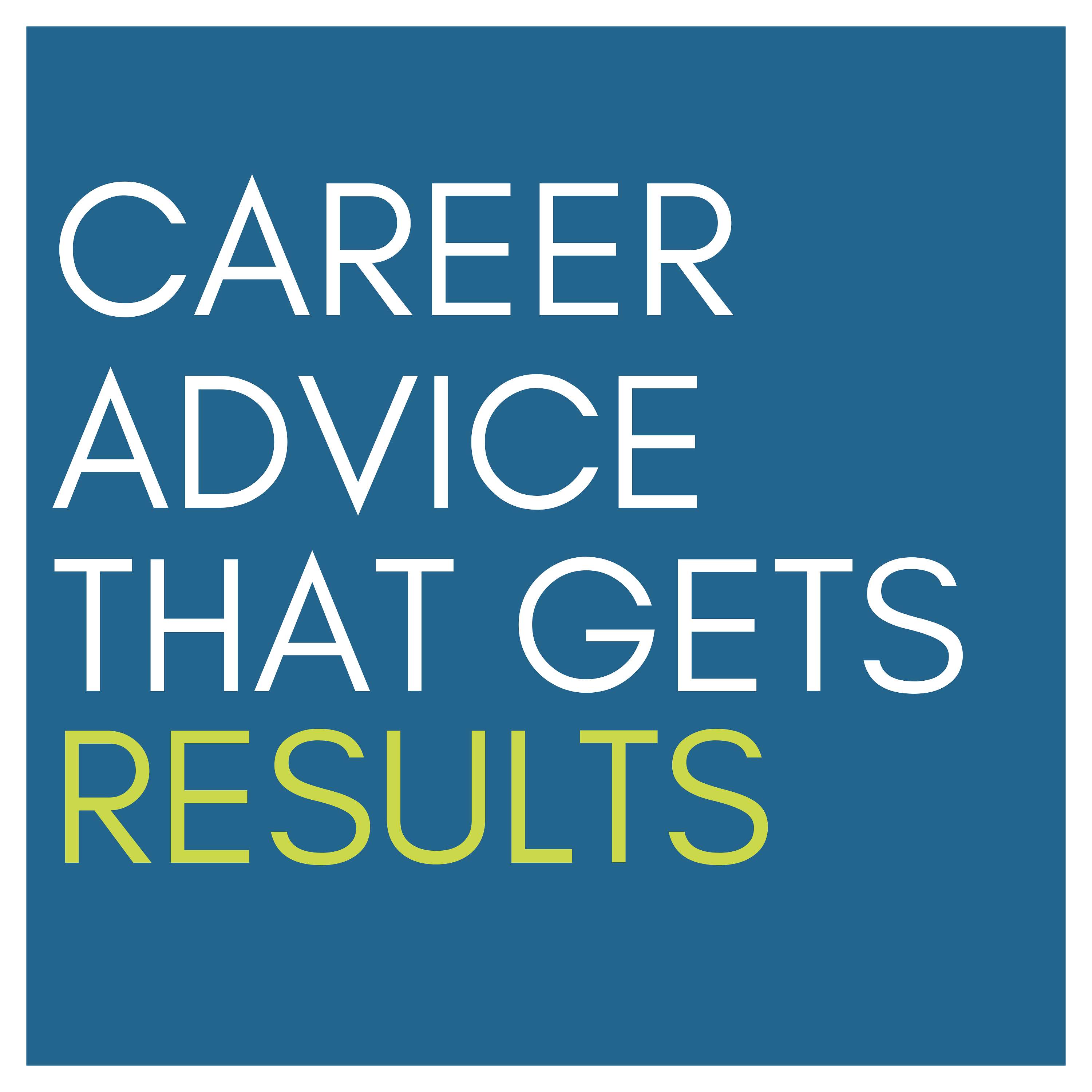 Career Advice That Gets Results