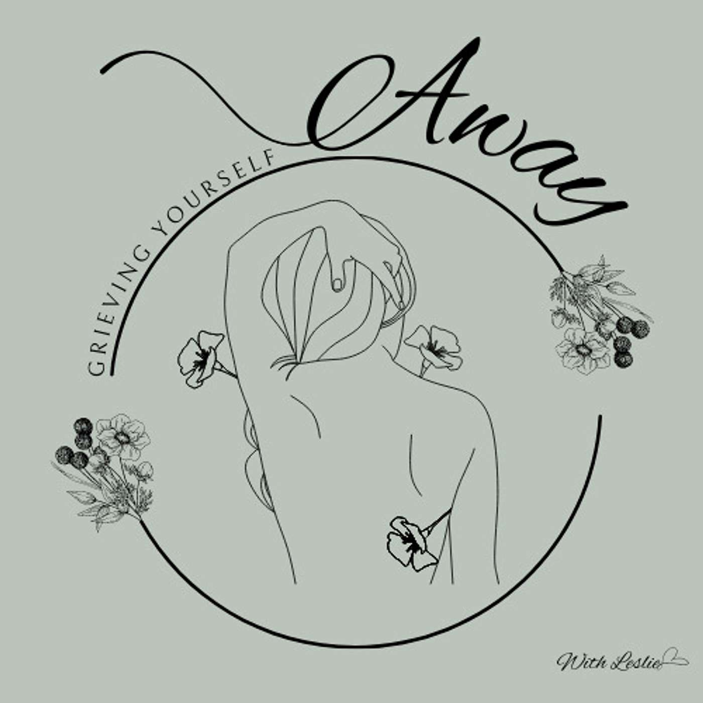 Grieiving Yourself Away with Leslie