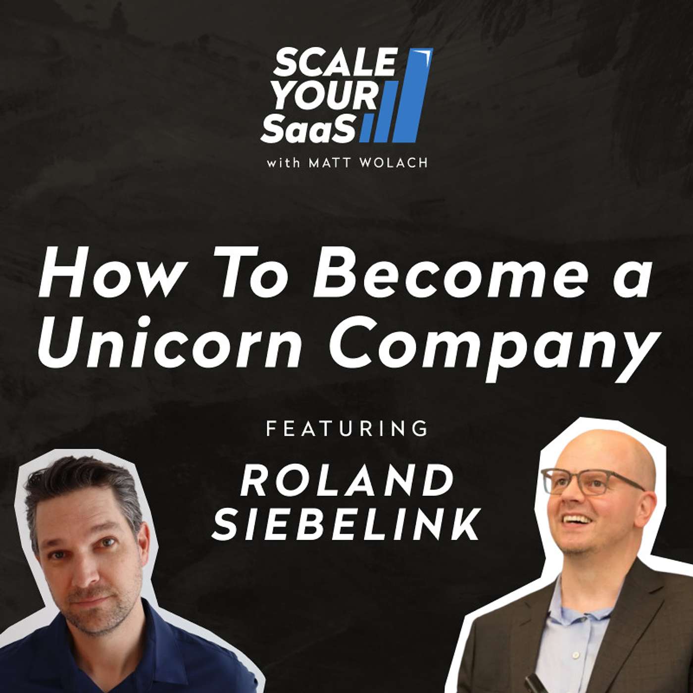 305: How To Become a Unicorn Company - with Roland Siebelink