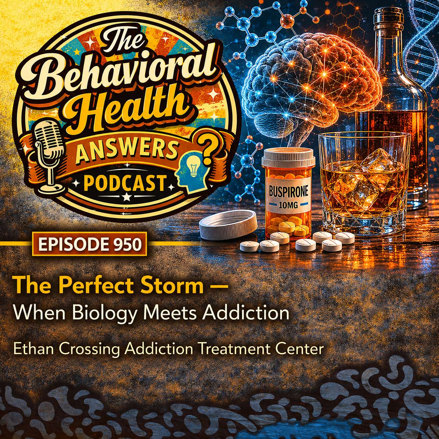 Episode 950: The Perfect Storm - When Biology Meets Addiction | Ethan Crossing Addiction Treatment Center episode artwork