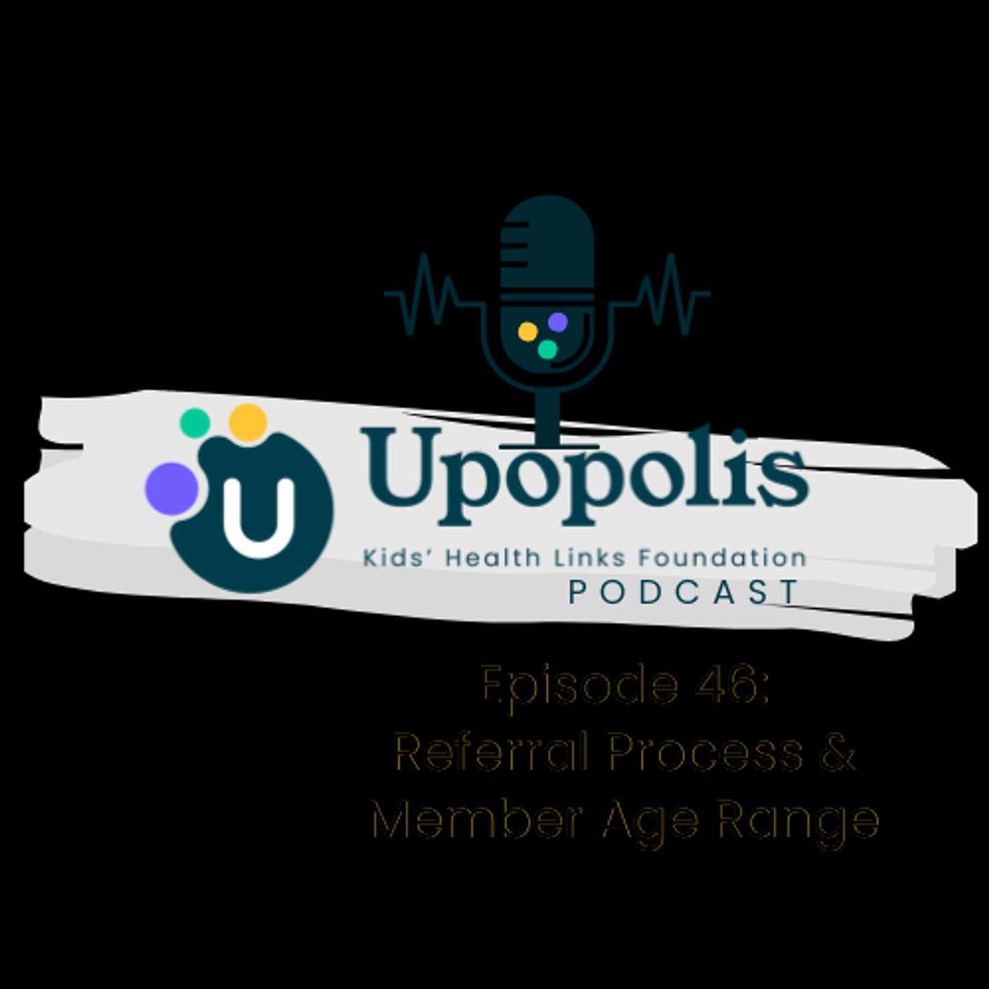 Episode 46: Upopolis Referral Process and Age Changes