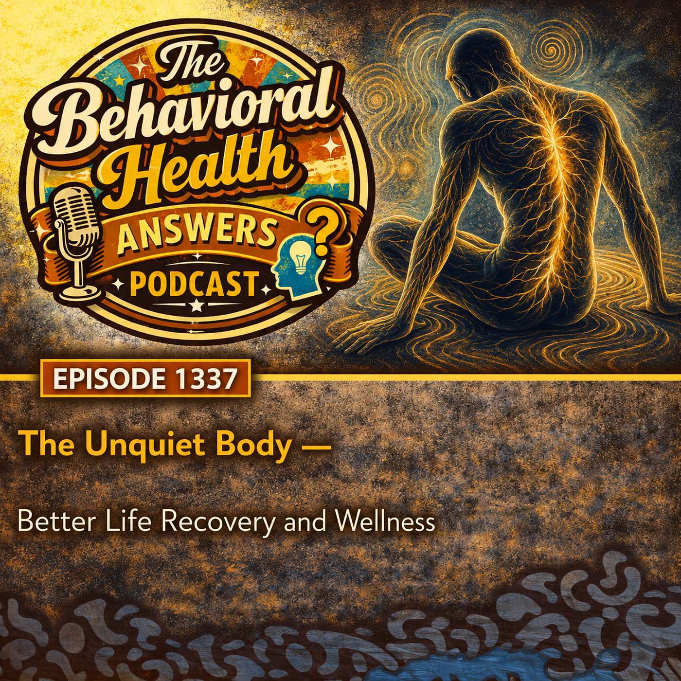 Episode 1337: The Unquiet Body | Better Life Recovery and Wellness episode artwork