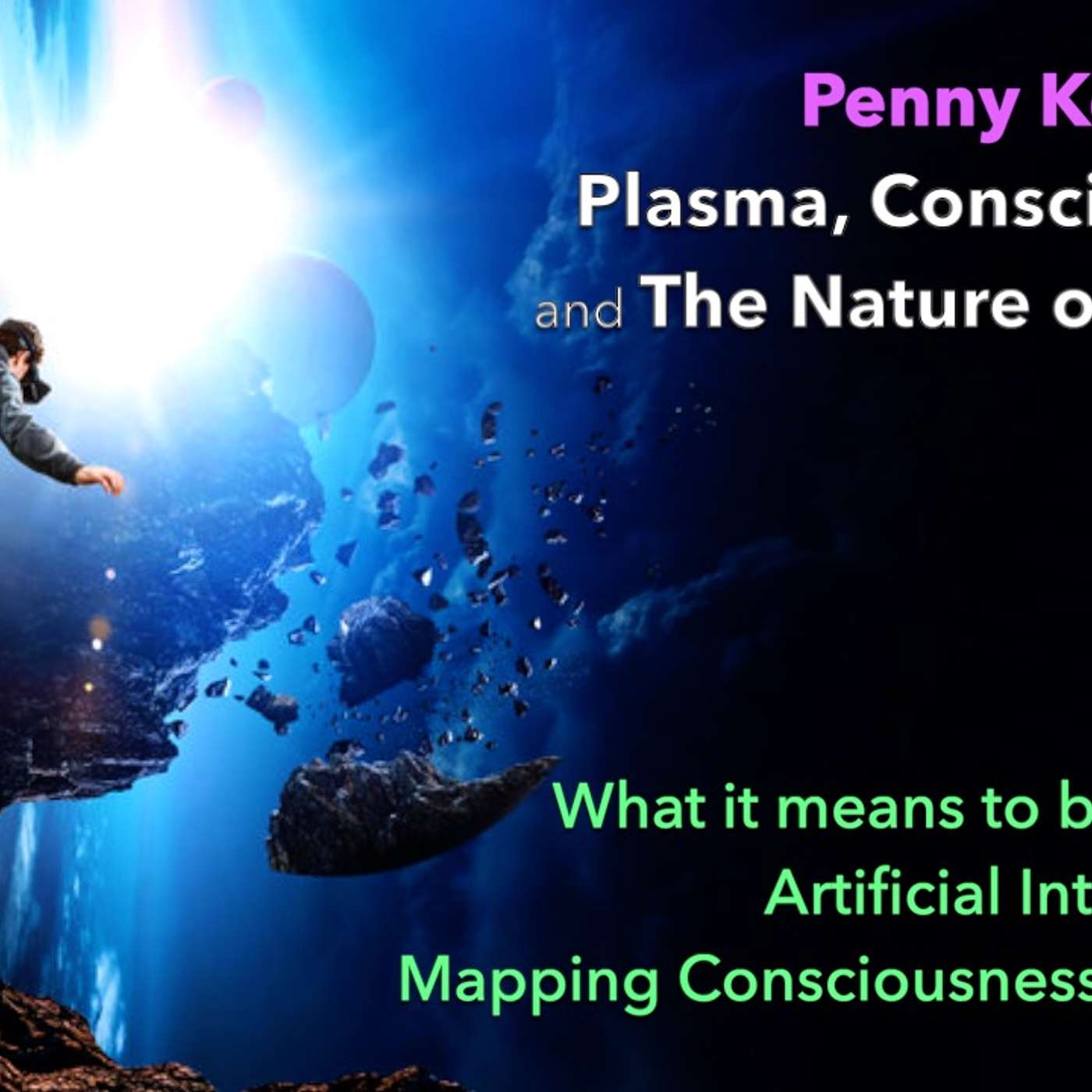 [Plasma] #06: What is means to be Human? A.I.? Mapping Consciousness? Plasma?