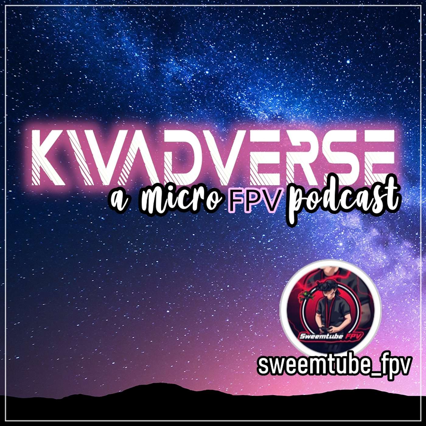 Kwadverse :: A Micro FPV Podcast