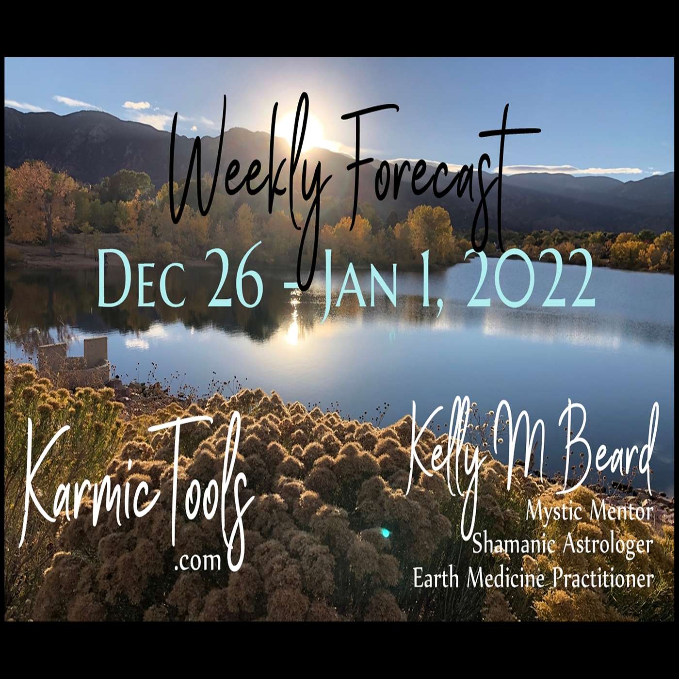 Dec 26 - Jan 1, 2022 KarmicTools Weekly Forecast + Year-End Gratitude