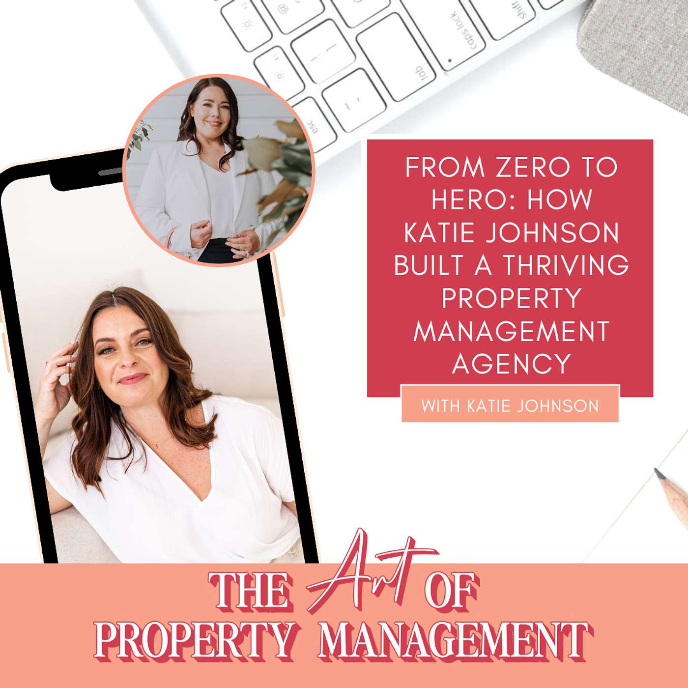 From Zero to Hero: How Katie Johnson Built a Thriving Property Management Agency