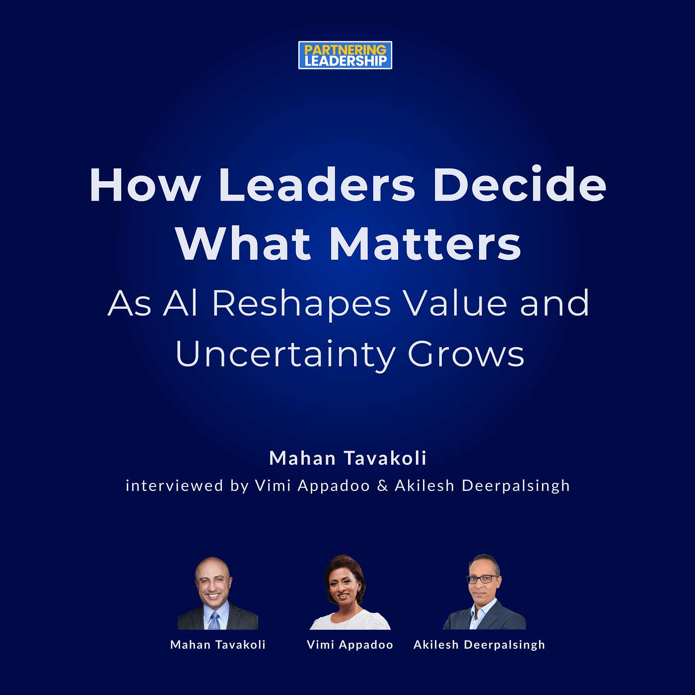 446 How Leaders Decide What Matters as AI Reshapes Value and Uncertainty Grows, Mahan Tavakoli interviewed by Vimi Appadoo & Akilesh Deerpalsingh 446 How Leaders Decide What Matters as AI Reshapes Value and Uncertainty Grows, Mahan Tavakoli interviewed by Vimi Appadoo & Akilesh Deerpalsingh