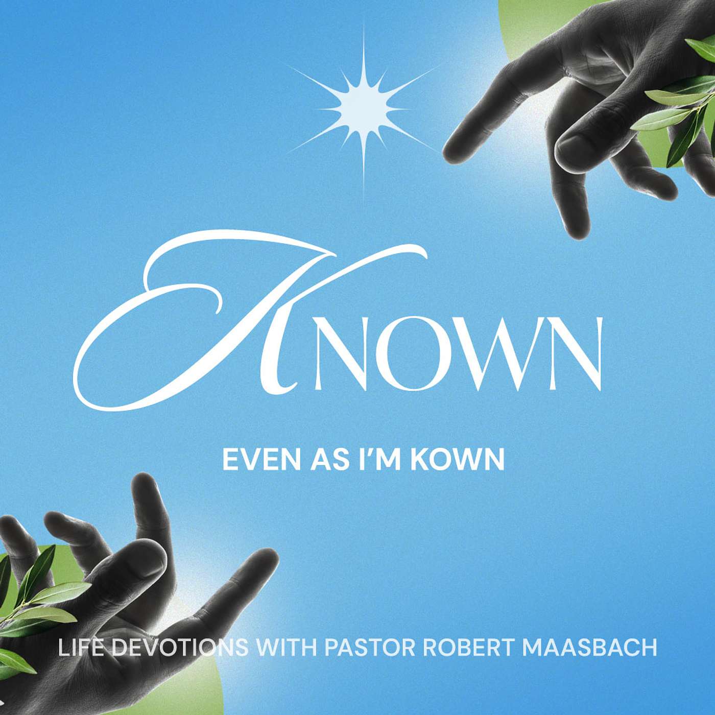 Known Even As I'm Known - 15.8.26