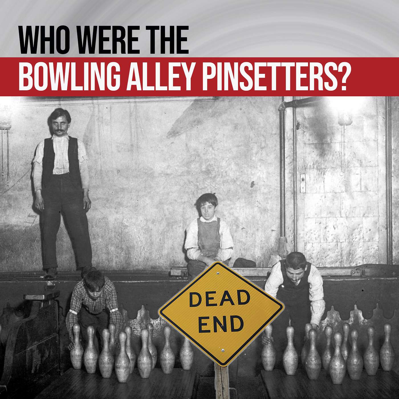 Pinsetters and Pit Rats - The Untold Tales of the Boys That Worked the Bowling Alley