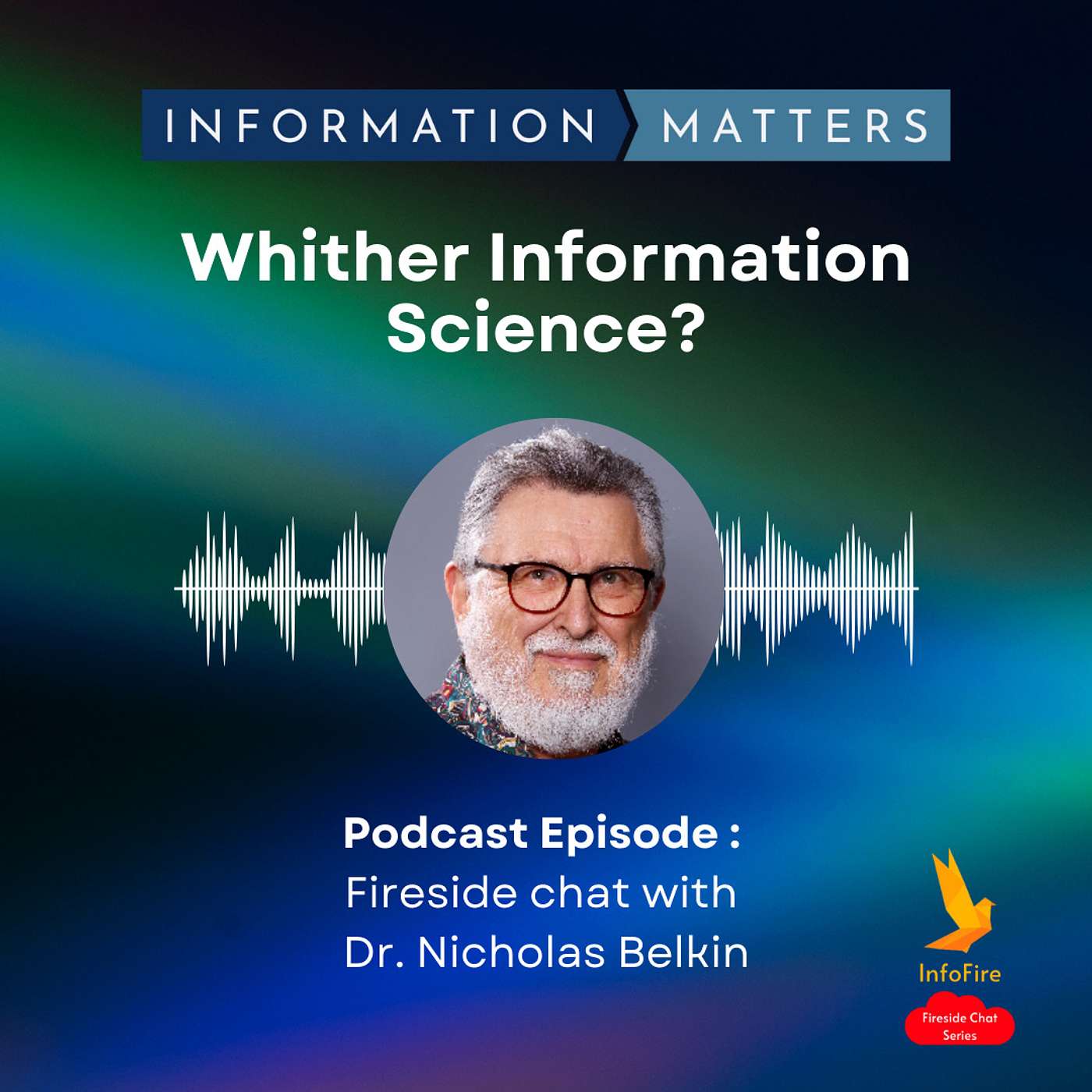 Fireside Chat with Dr. Nicholas Belkin - Whither Information Science?