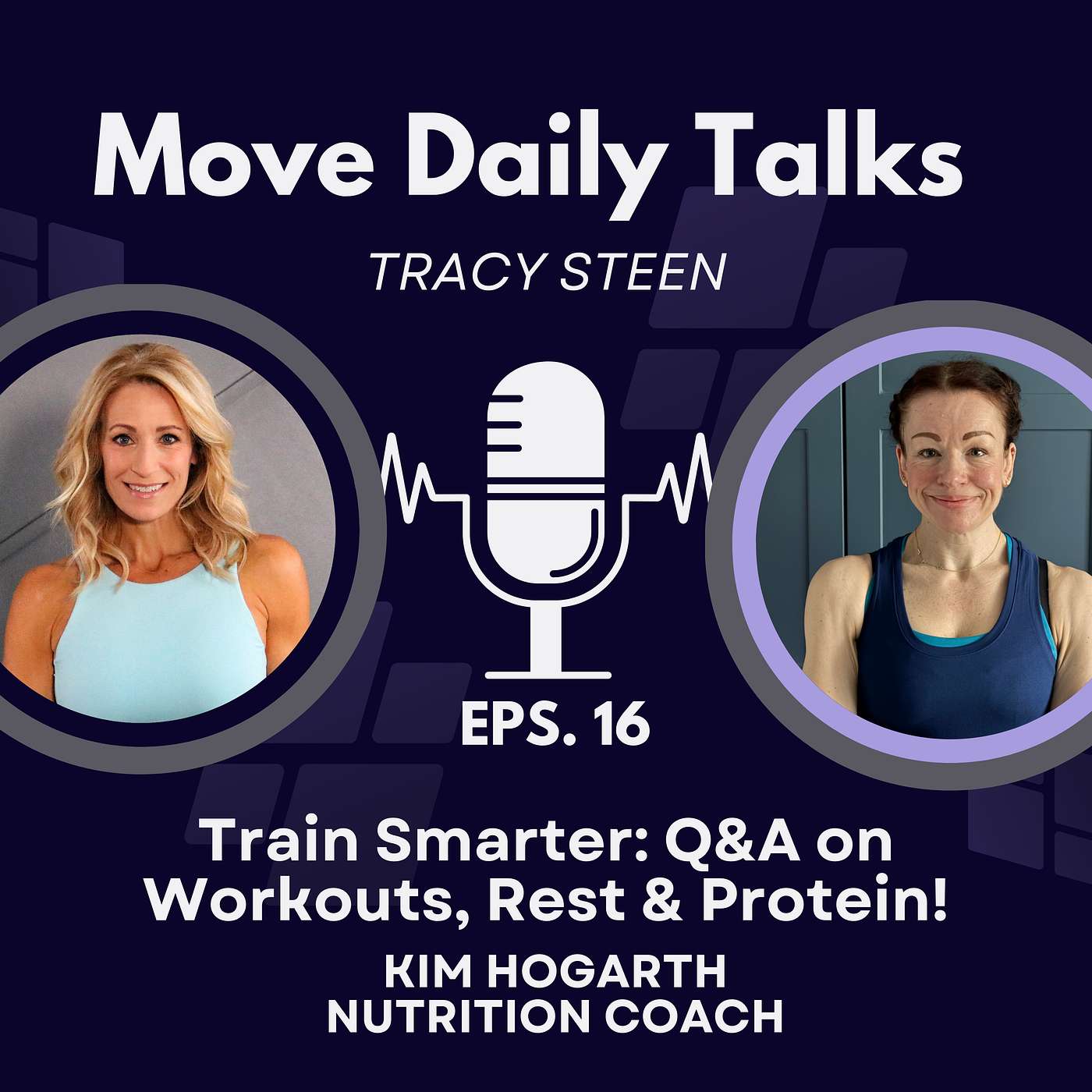 Move Daily Talks Train Smarter Q & A on Workouts, Rest & Protein with Coach Kim | EPS. 16