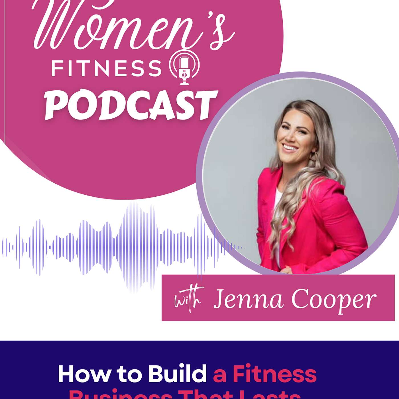 How to Build a Fitness Business That Lasts — with Mentor Jenna Cooper